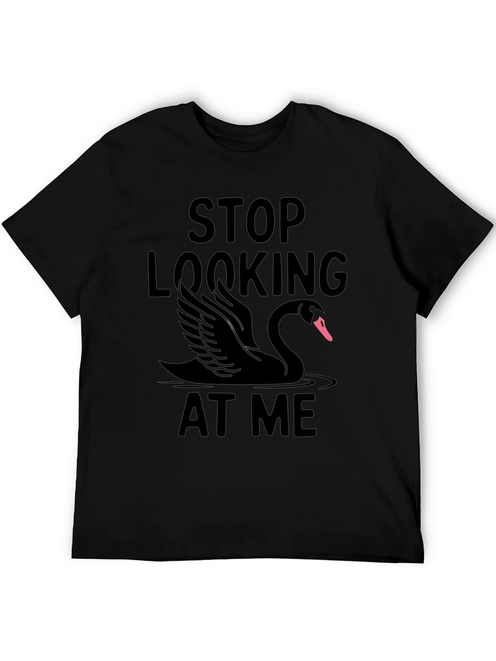 Stop Looking At Me Black Swan T-Shirt