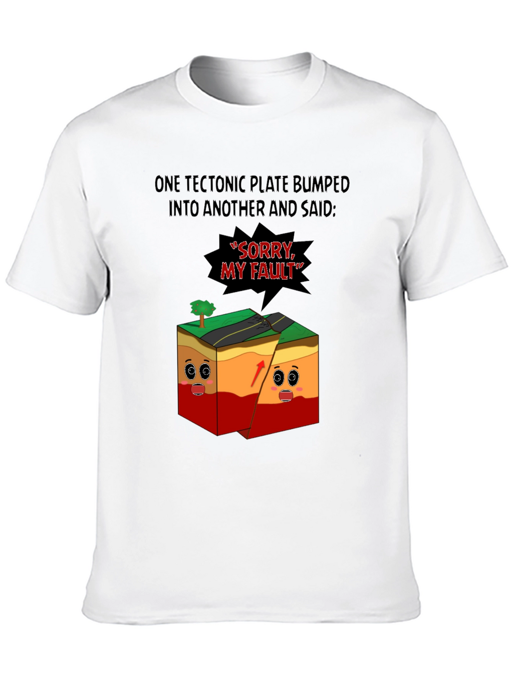 Funny Geology T-Shirt - Tectonic Plates Saying Sorry