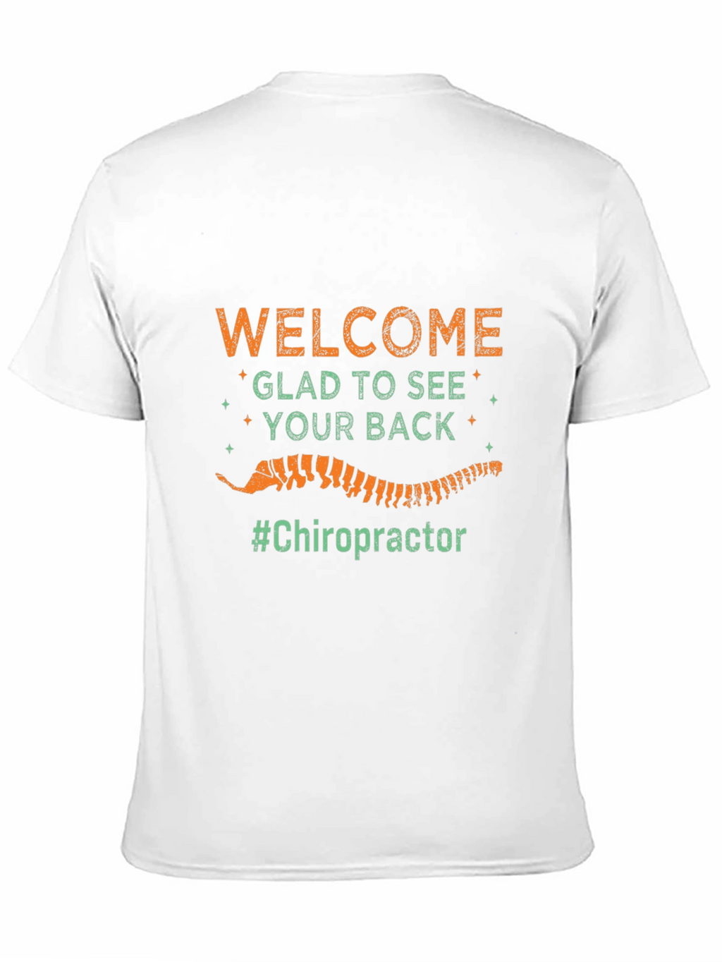 Welcome Glad To See Your Back Chiropractor T-Shirt