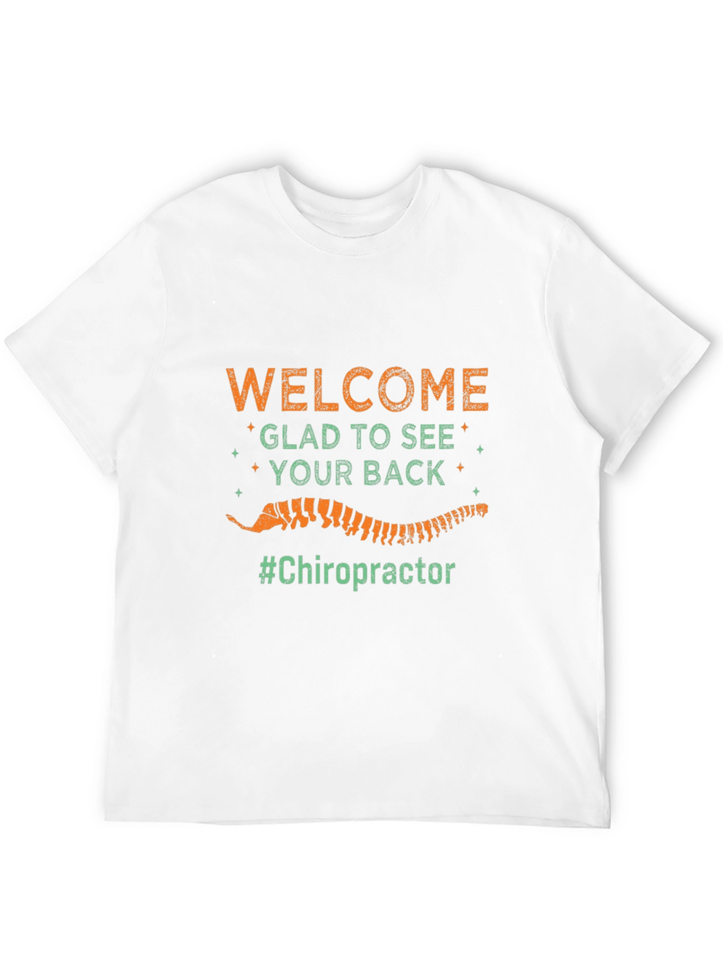 Welcome Glad To See Your Back Chiropractor T-Shirt