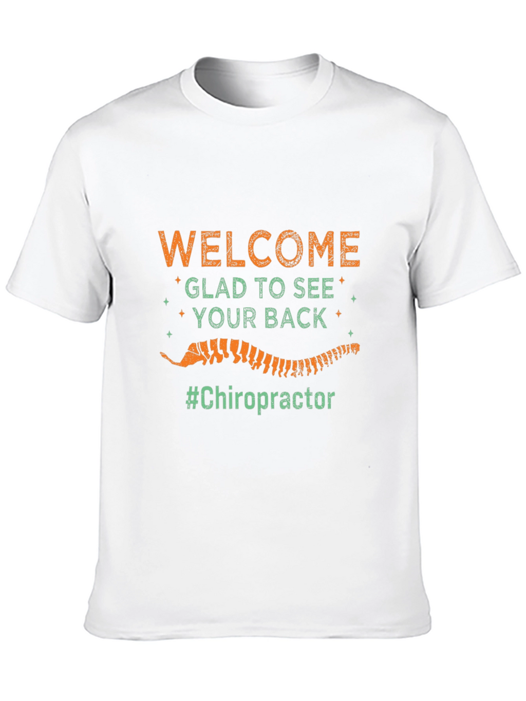 Welcome Glad To See Your Back Chiropractor T-Shirt