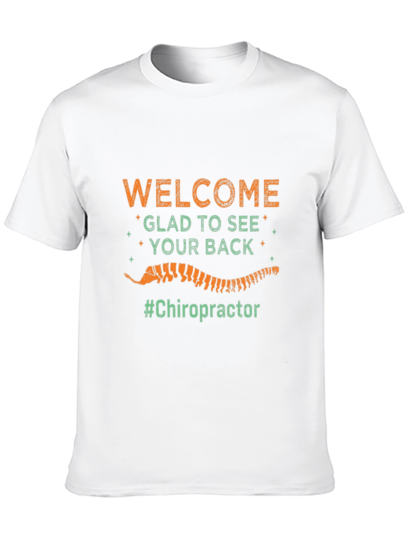 Welcome Glad To See Your Back Chiropractor T-Shirt
