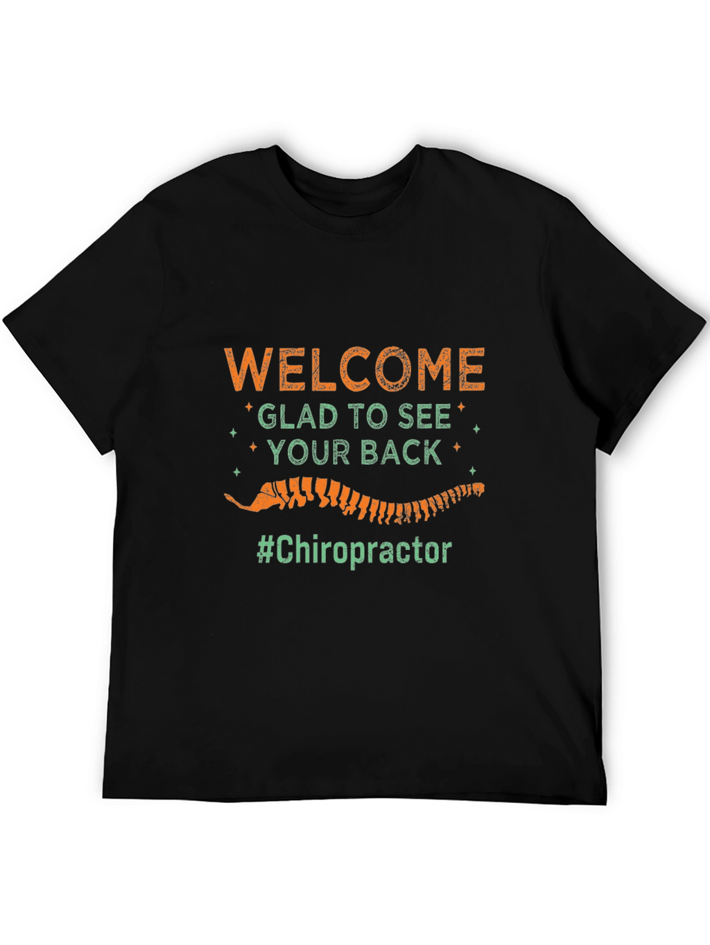 Welcome Glad To See Your Back Chiropractor T-Shirt