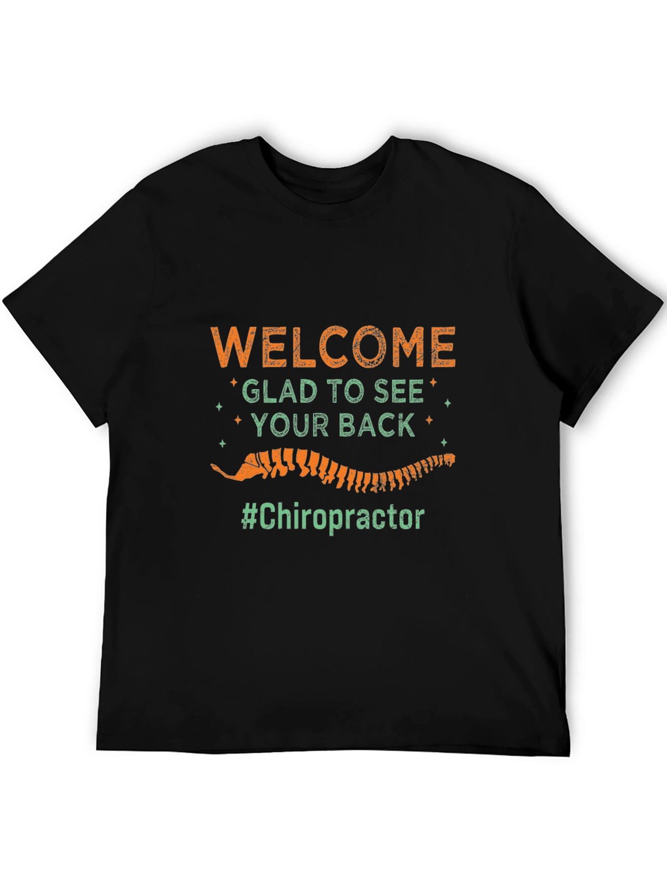 Welcome Glad To See Your Back Chiropractor T-Shirt