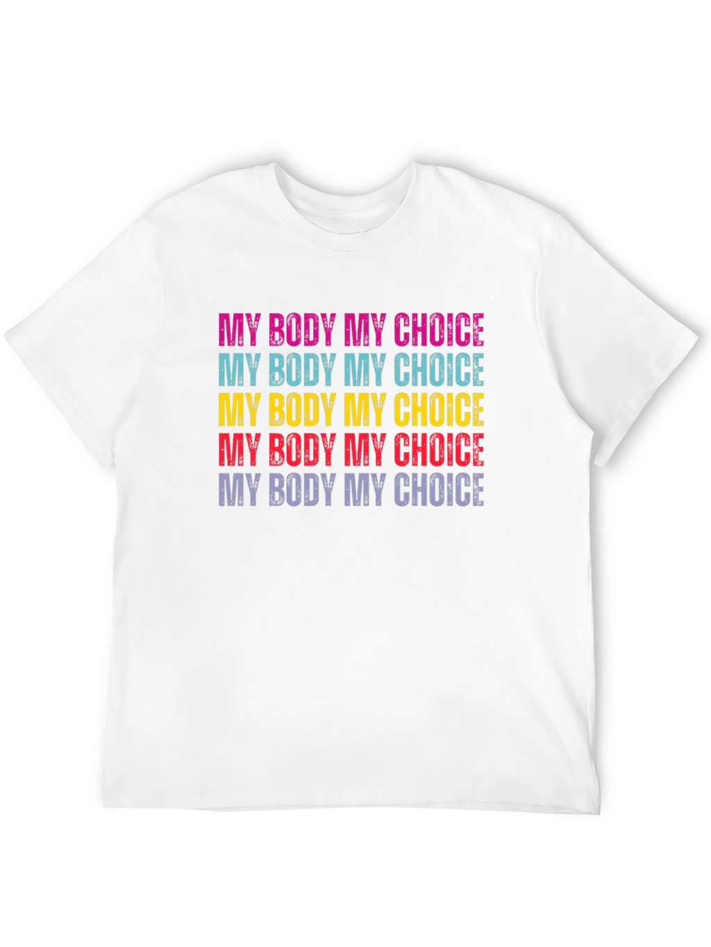 My Body My Choice Graphic Tee - Pro-Choice T-Shirt