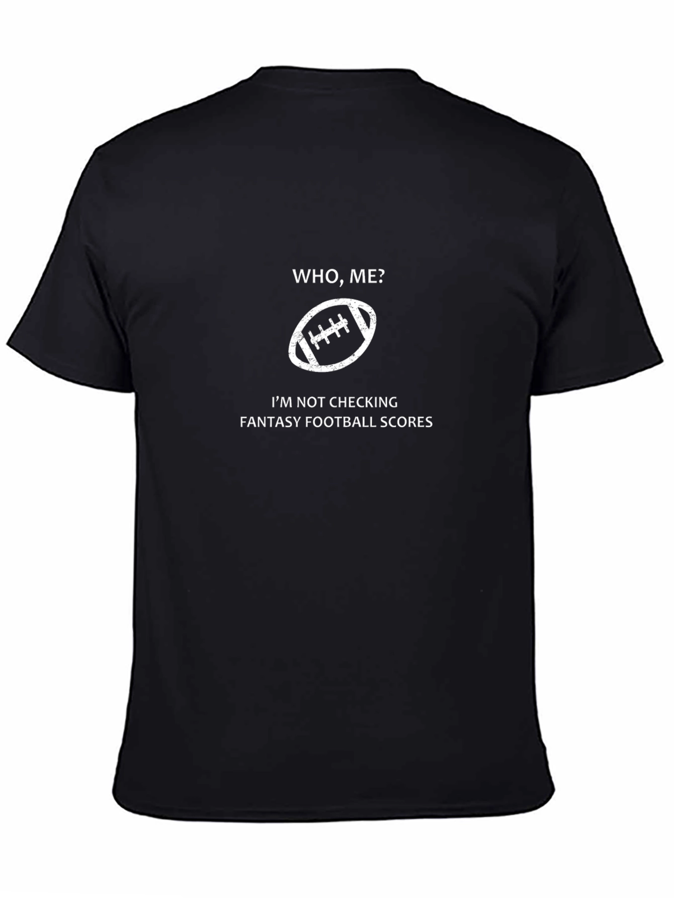 Funny Football Fan T-Shirt - Who Me?