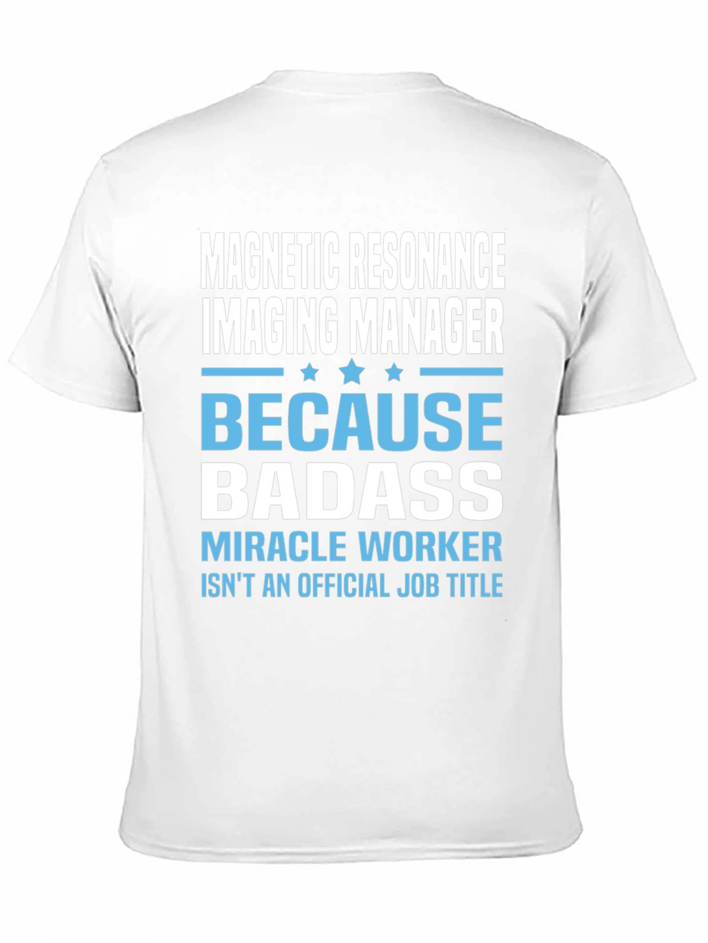 MRI Manager Badass T-Shirt