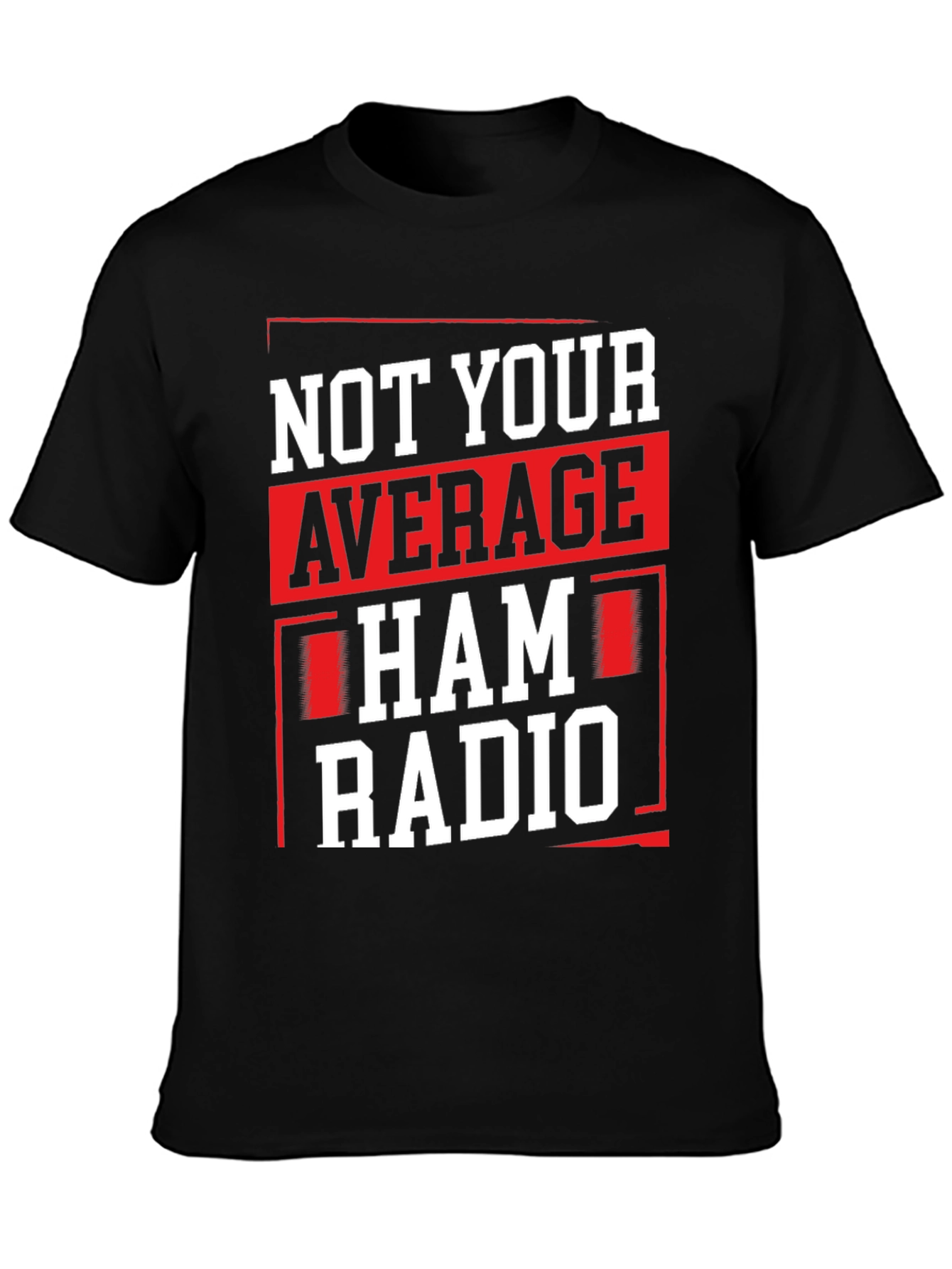 Not Your Average Ham Radio T-Shirt - Black