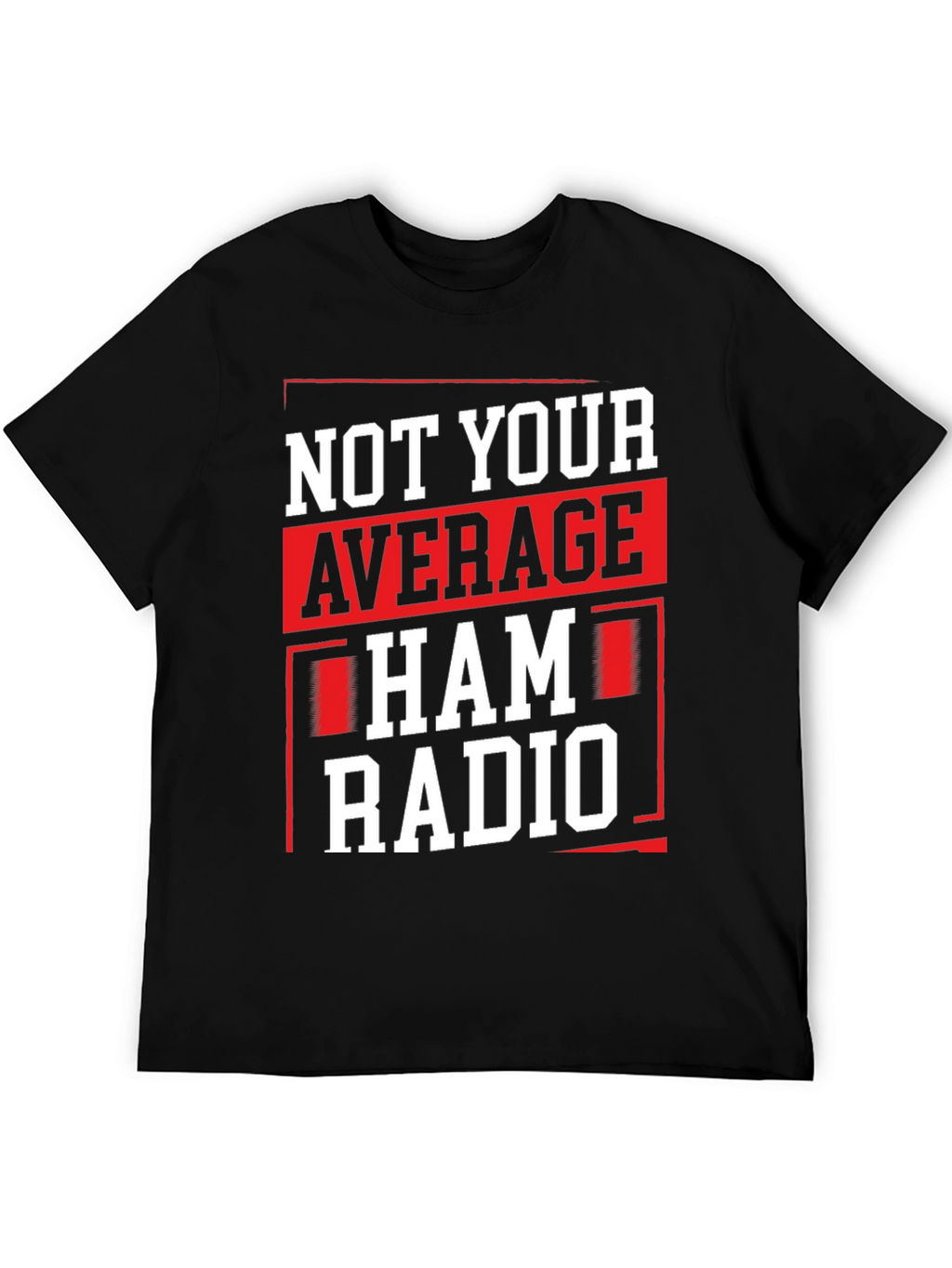 Not Your Average Ham Radio T-Shirt - Black