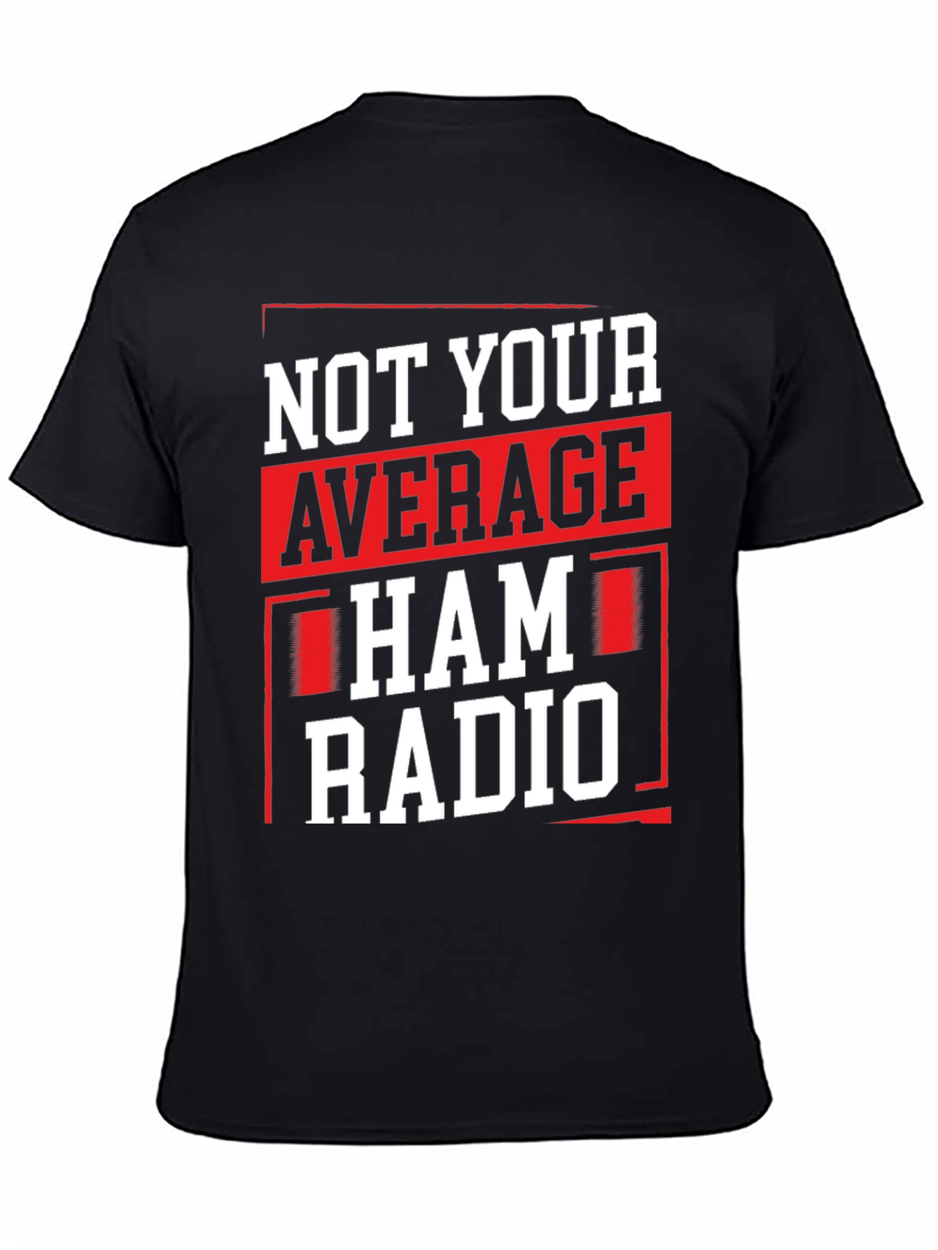 Not Your Average Ham Radio T-Shirt - Black