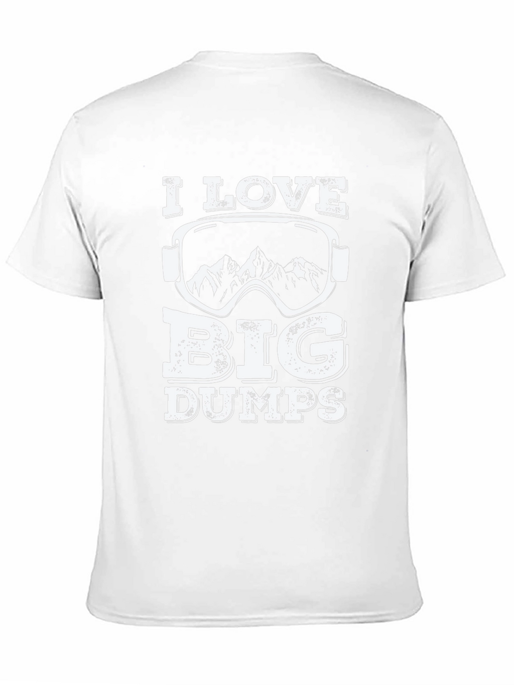 I Love Big Dumps Ski T-Shirt