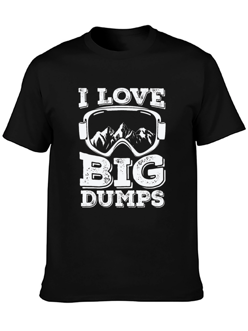 I Love Big Dumps Ski T-Shirt