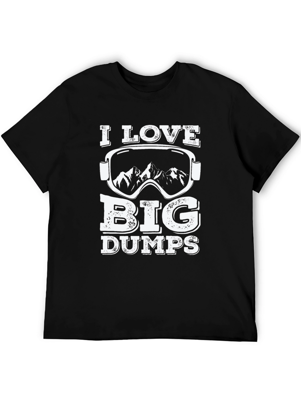I Love Big Dumps Ski T-Shirt