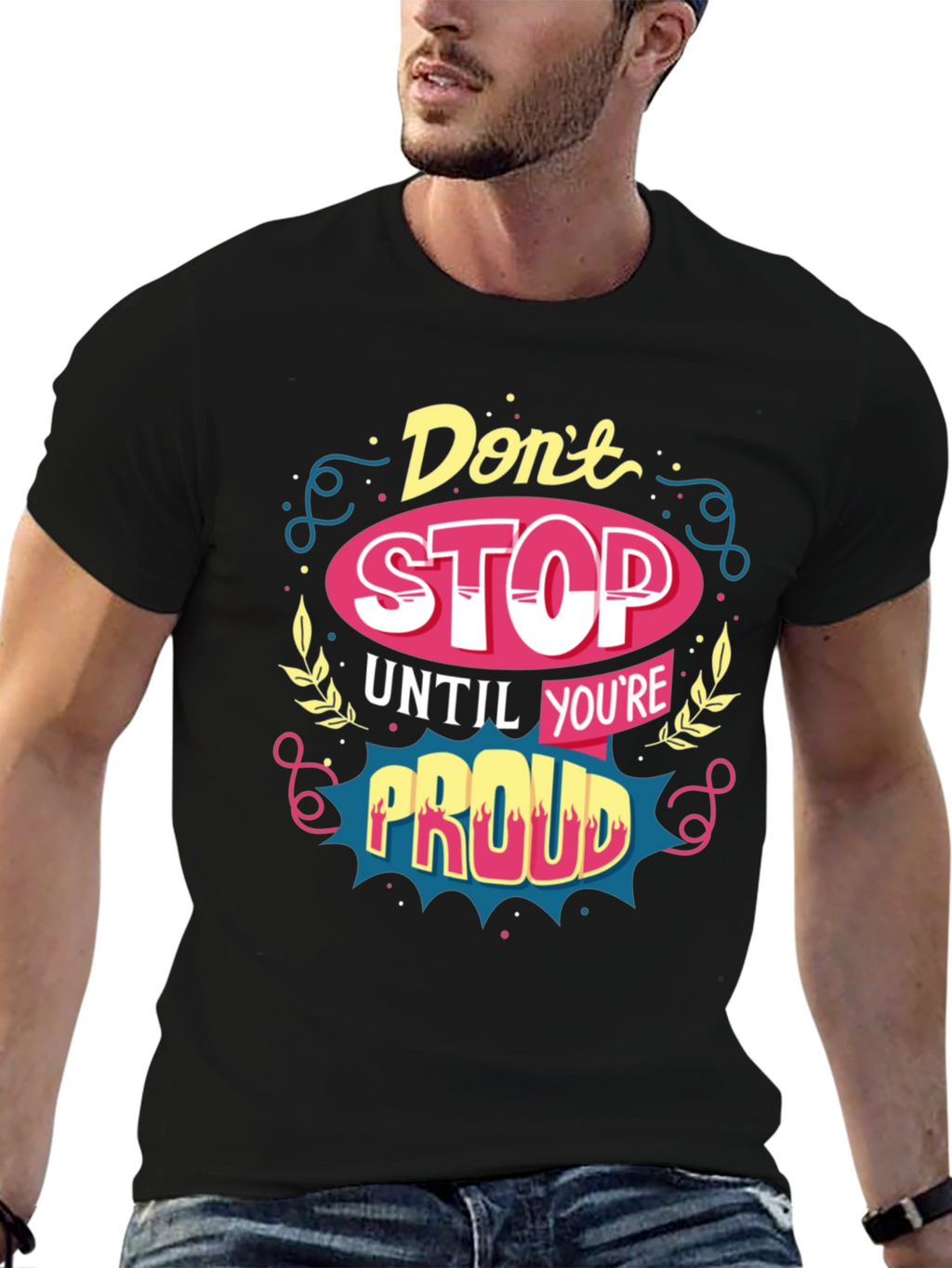 Motivational T-Shirt: Dont Stop Until Youre Proud