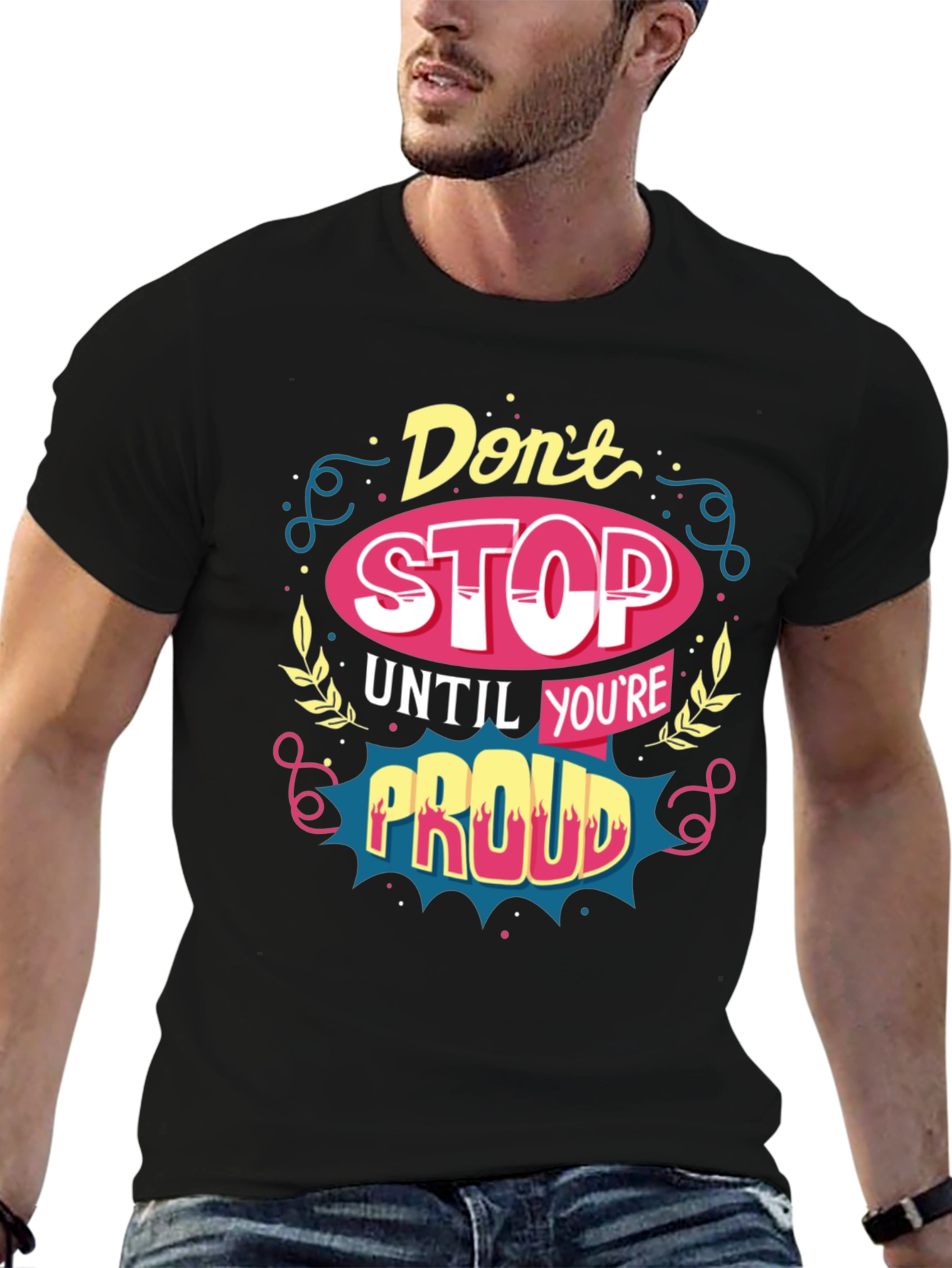 Motivational T-Shirt: Dont Stop Until Youre Proud