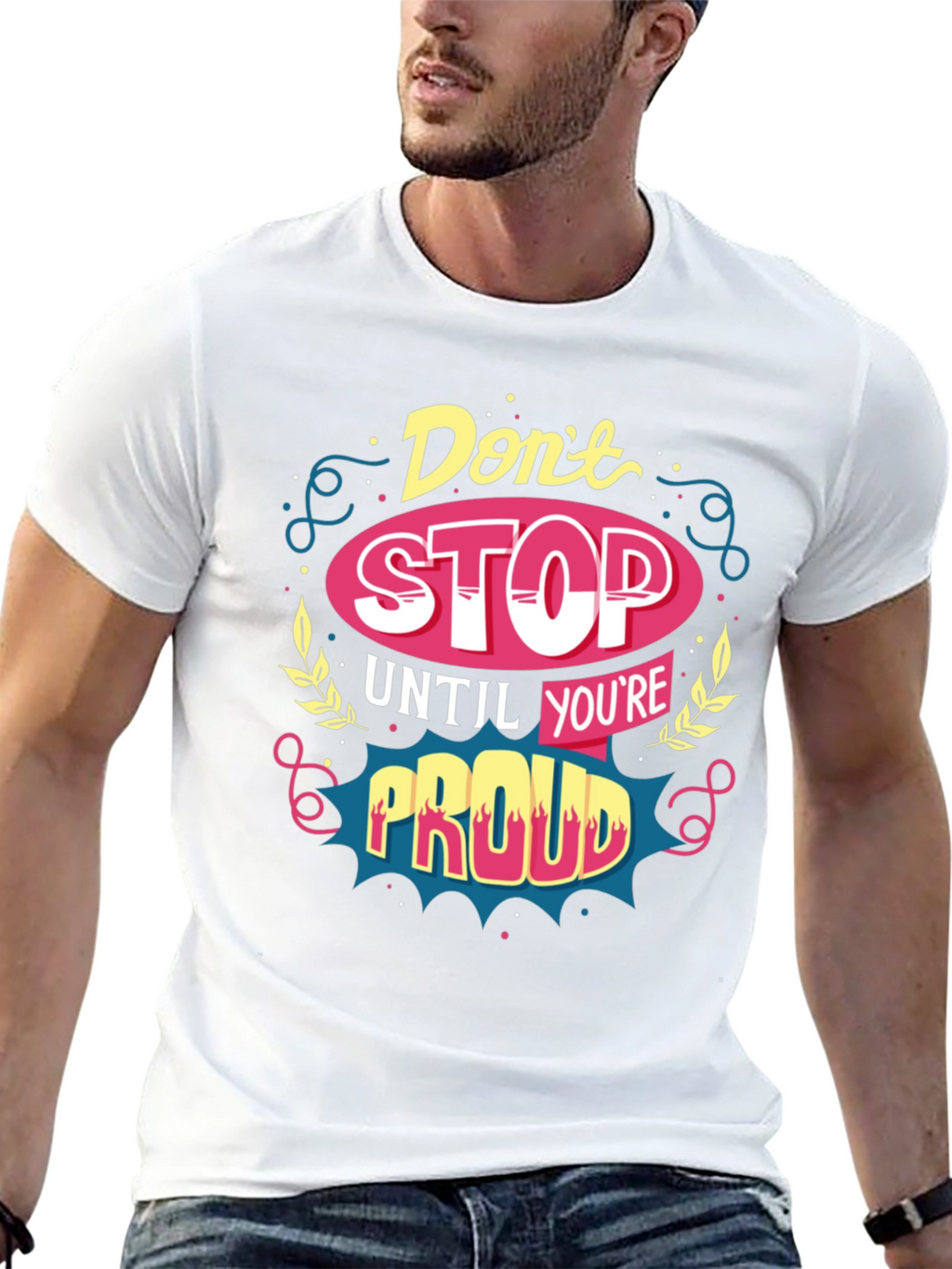 Motivational T-Shirt: Dont Stop Until Youre Proud