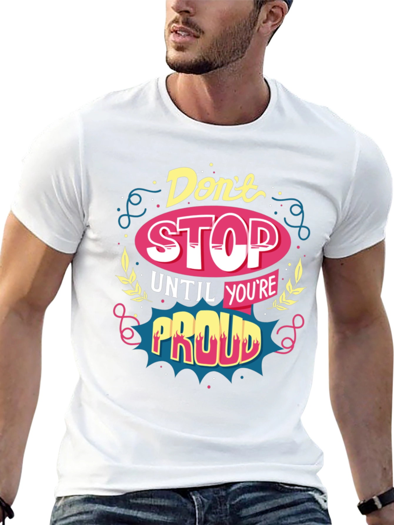 Motivational T-Shirt: Dont Stop Until Youre Proud
