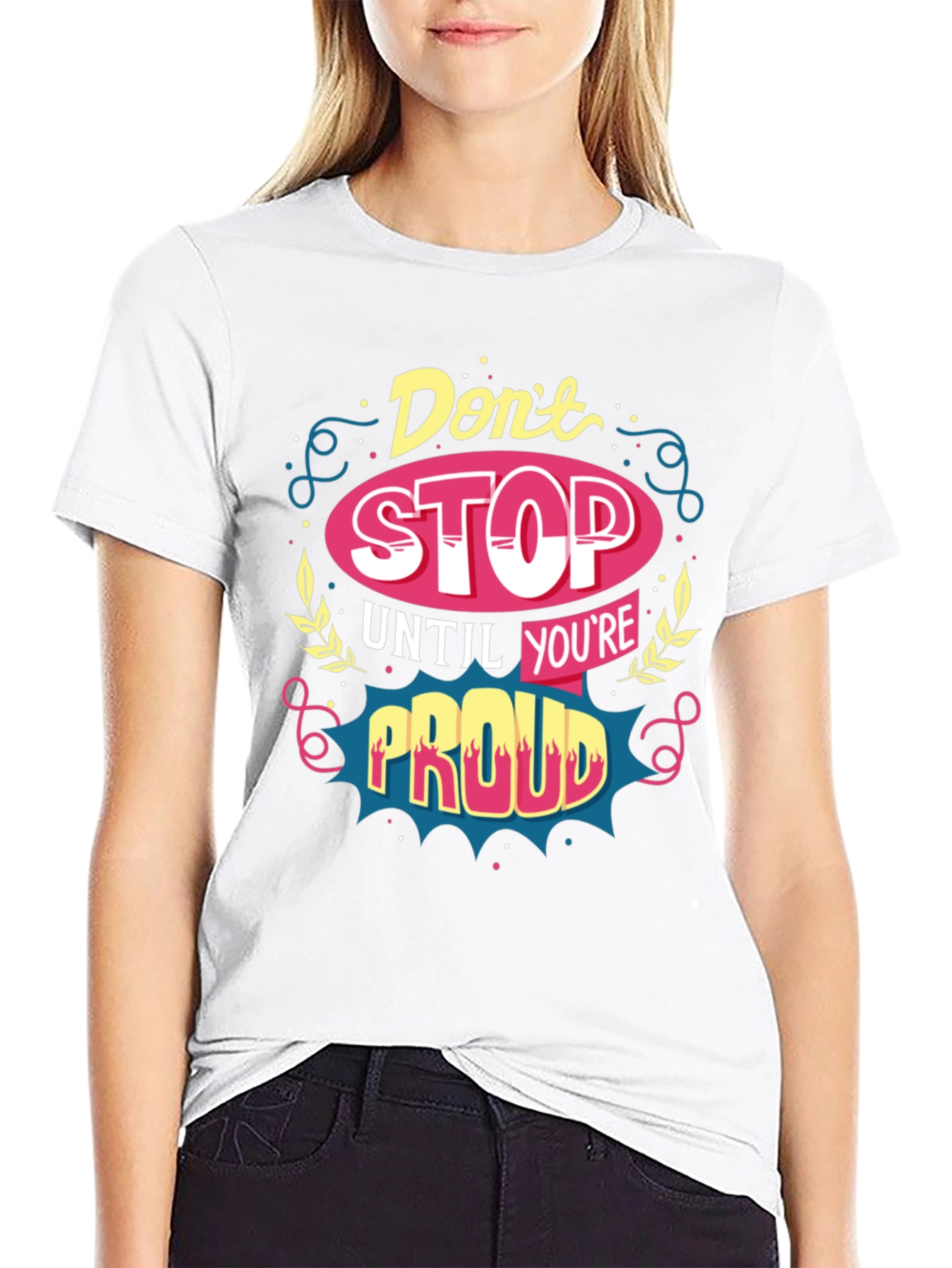 Motivational T-Shirt: Dont Stop Until Youre Proud