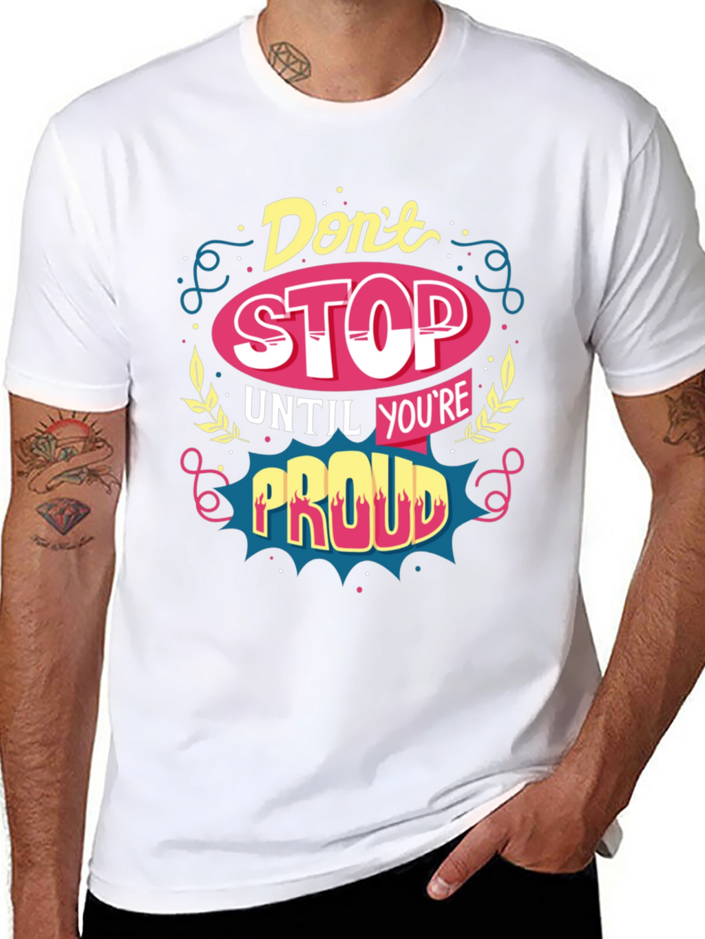 Motivational T-Shirt: Dont Stop Until Youre Proud