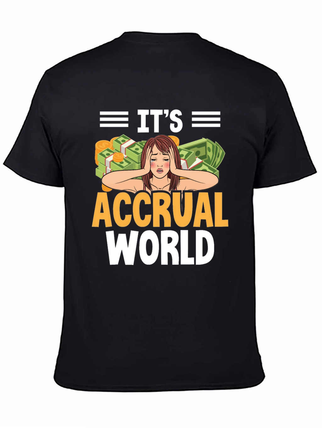 Its Accrual World Funny Accountant T-Shirt