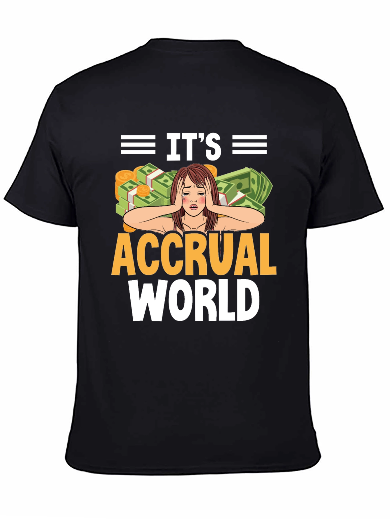 Its Accrual World Funny Accountant T-Shirt