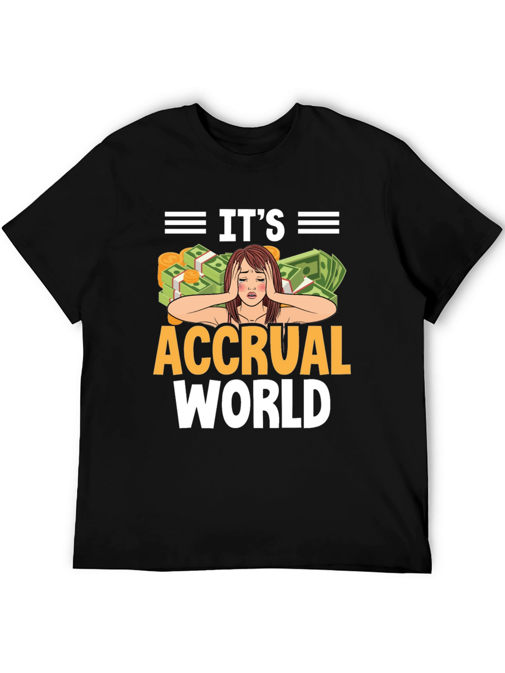 Its Accrual World Funny Accountant T-Shirt