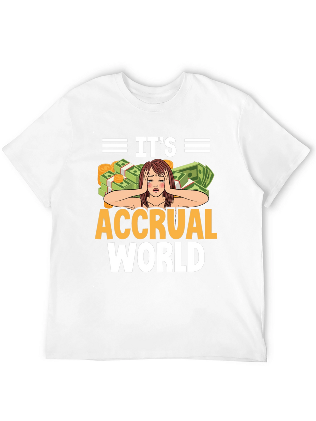 Its Accrual World Funny Accountant T-Shirt