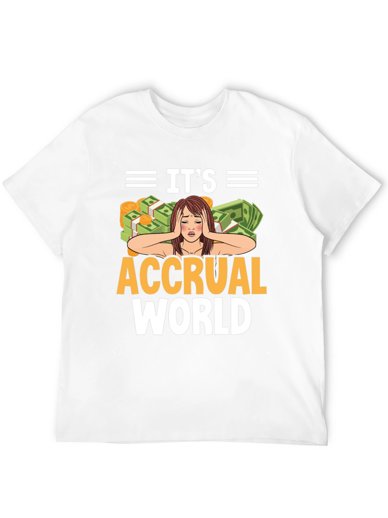 Its Accrual World Funny Accountant T-Shirt