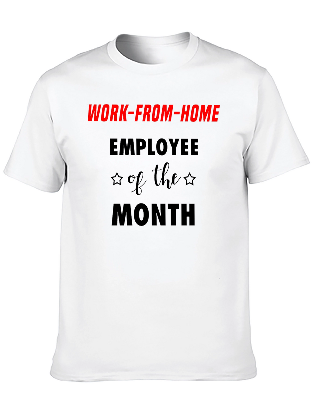 Work-From-Home Employee of the Month T-Shirt