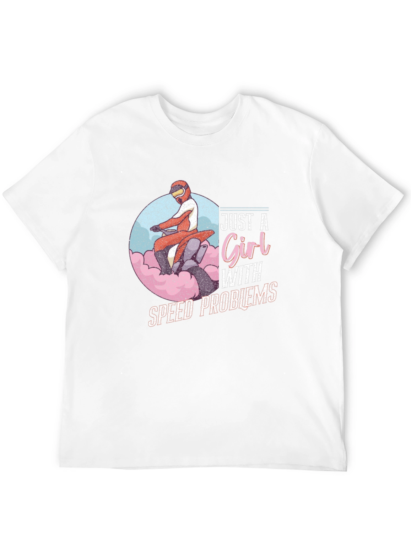 Just a Girl With Speed Problems T-Shirt