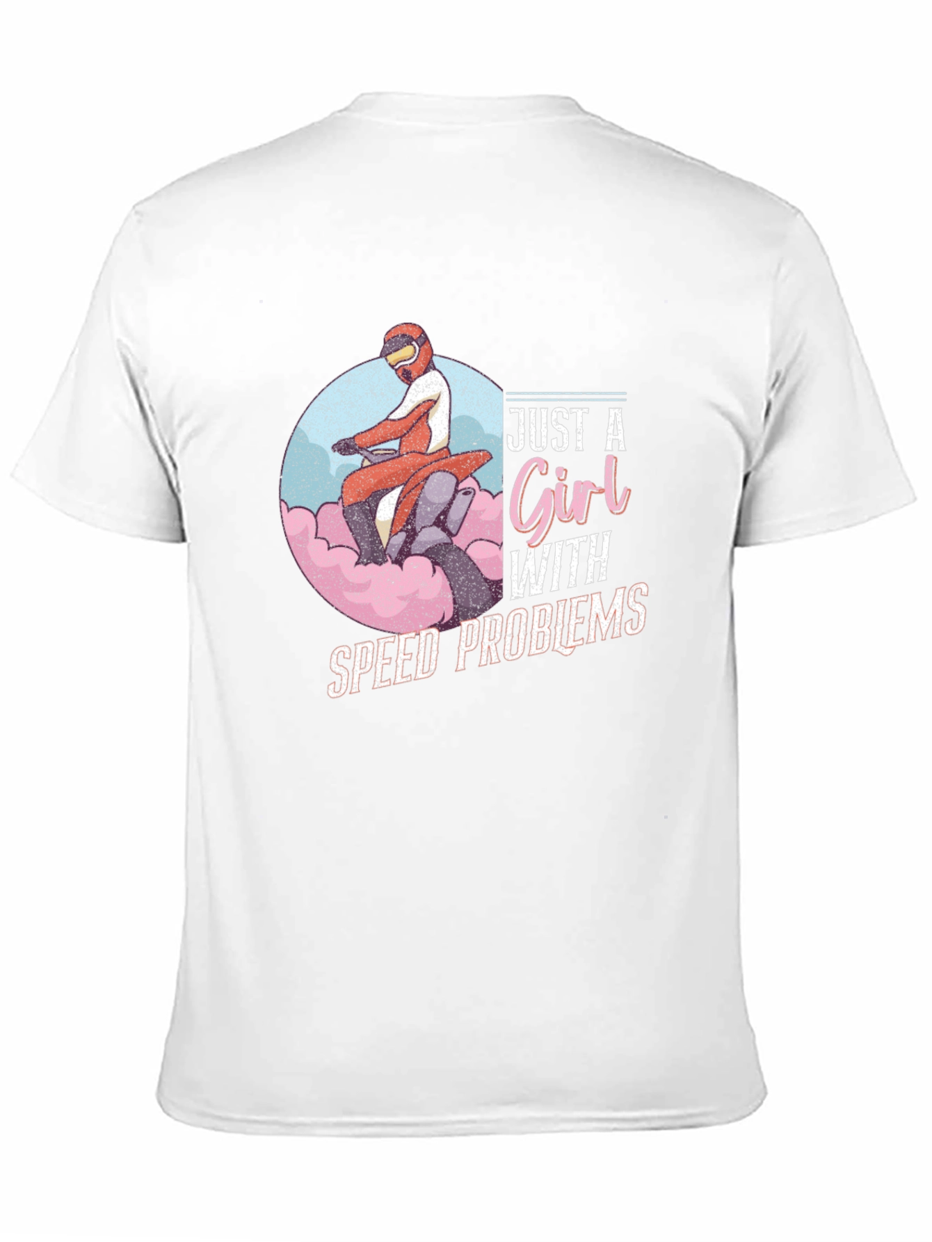 Just a Girl With Speed Problems T-Shirt