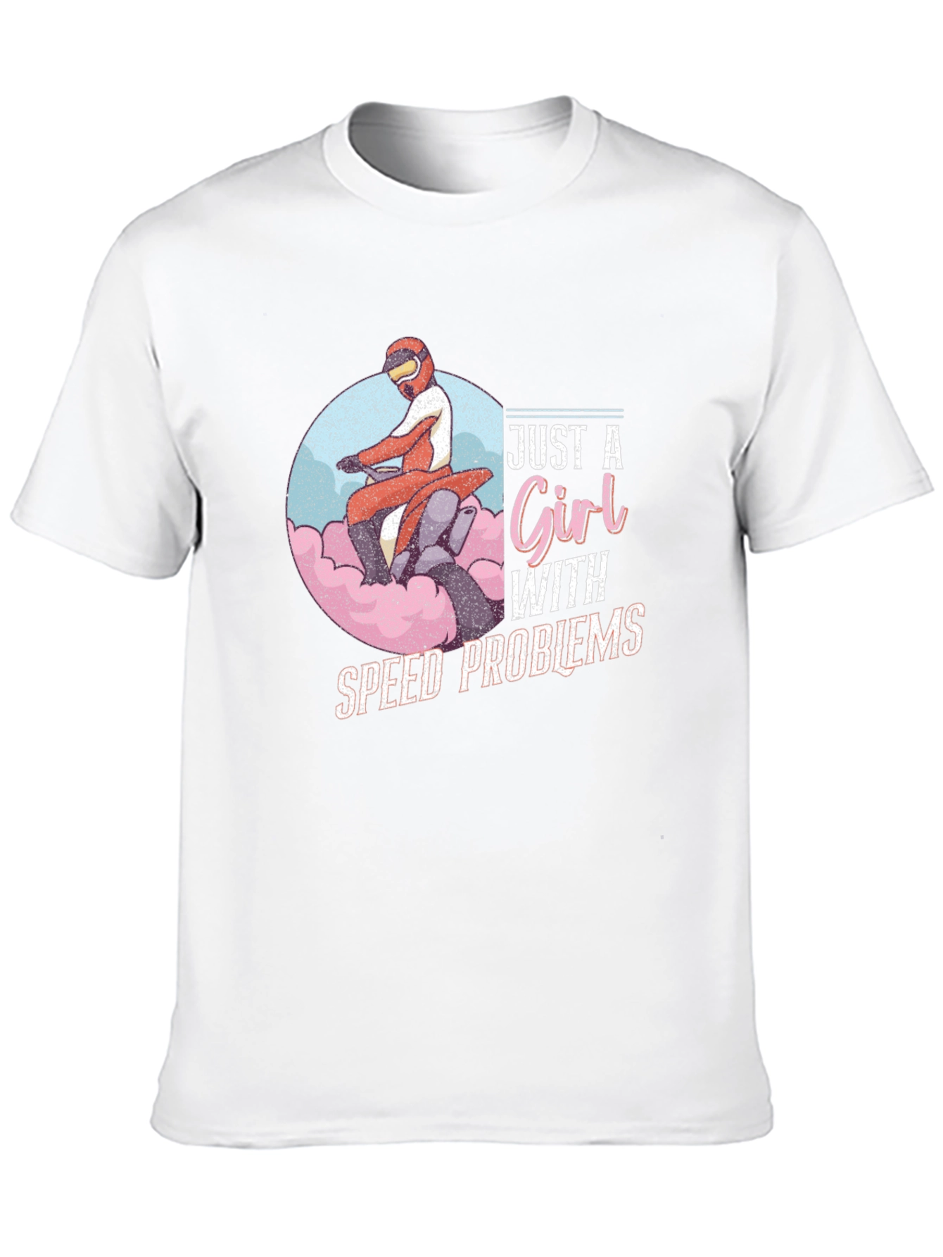 Just a Girl With Speed Problems T-Shirt