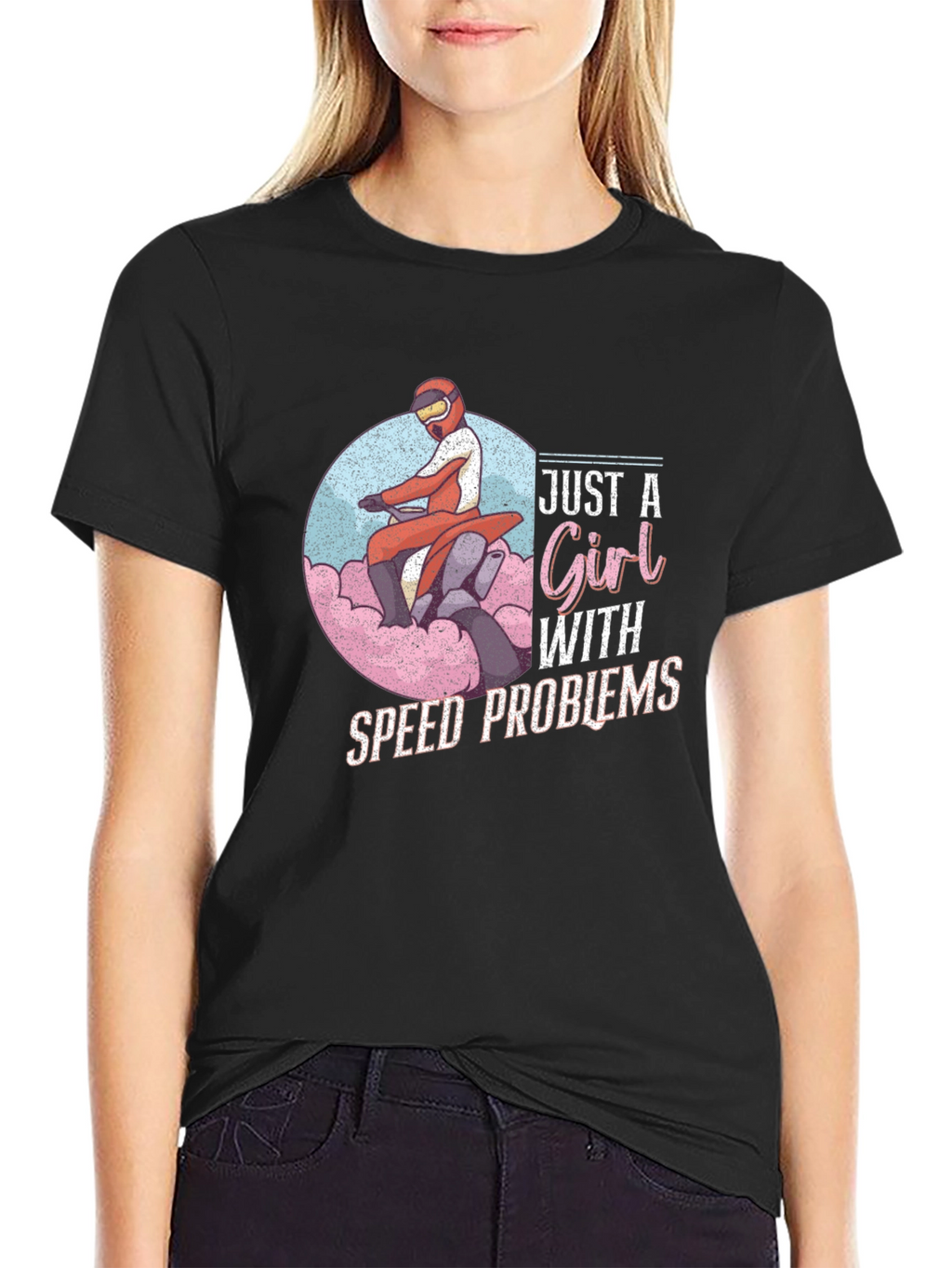Just a Girl With Speed Problems T-Shirt