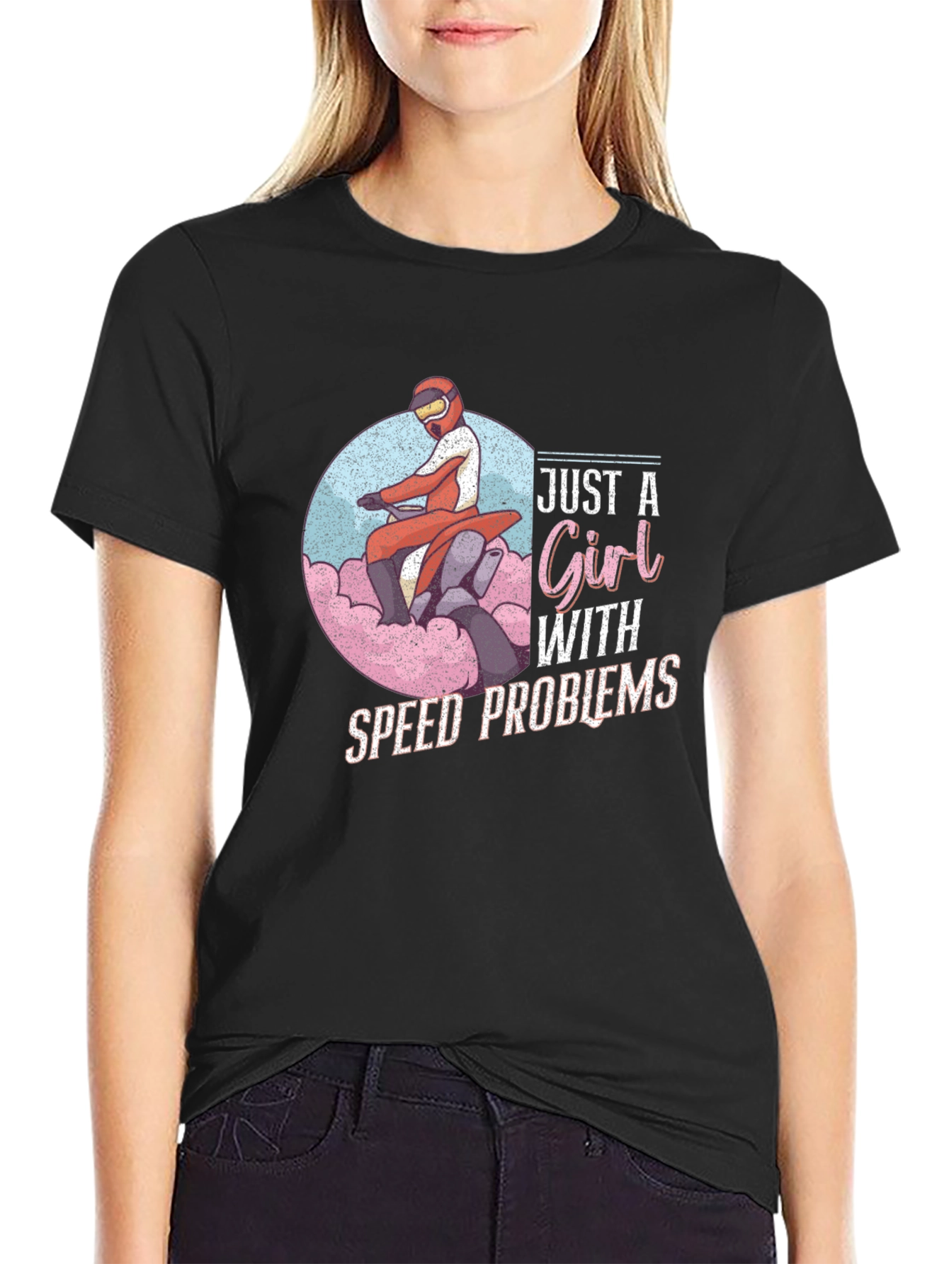 Just a Girl With Speed Problems T-Shirt
