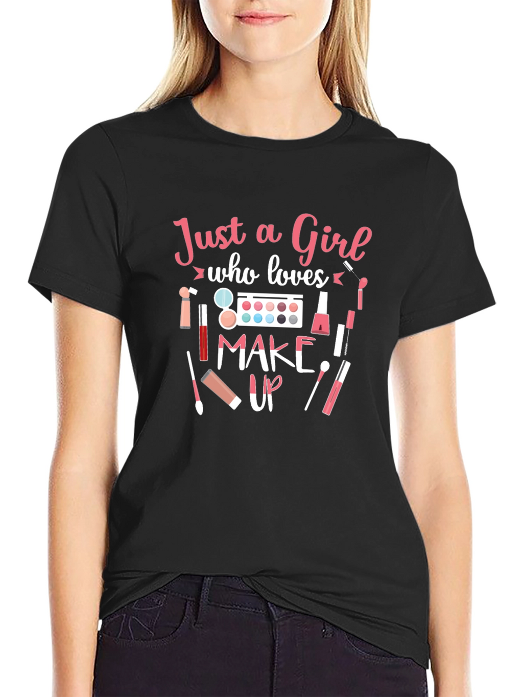 Just a Girl Who Loves Makeup T-Shirt