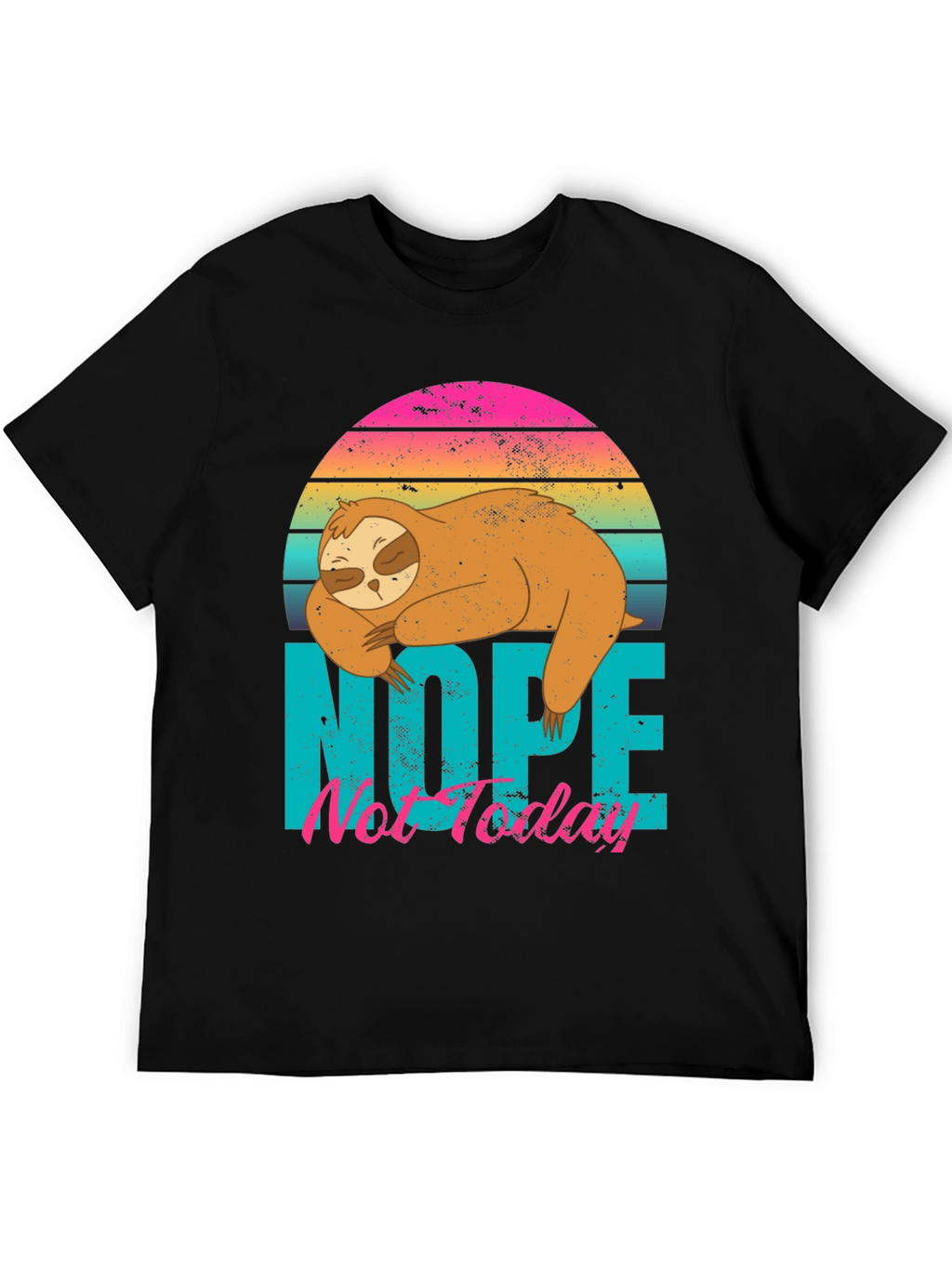 Nope Not Today Sloth Graphic T-Shirt