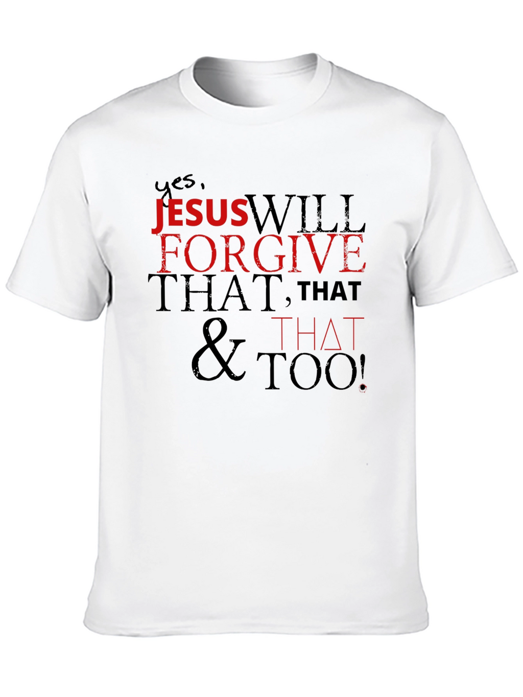 Jesus Will Forgive T-Shirt - Christian Apparel