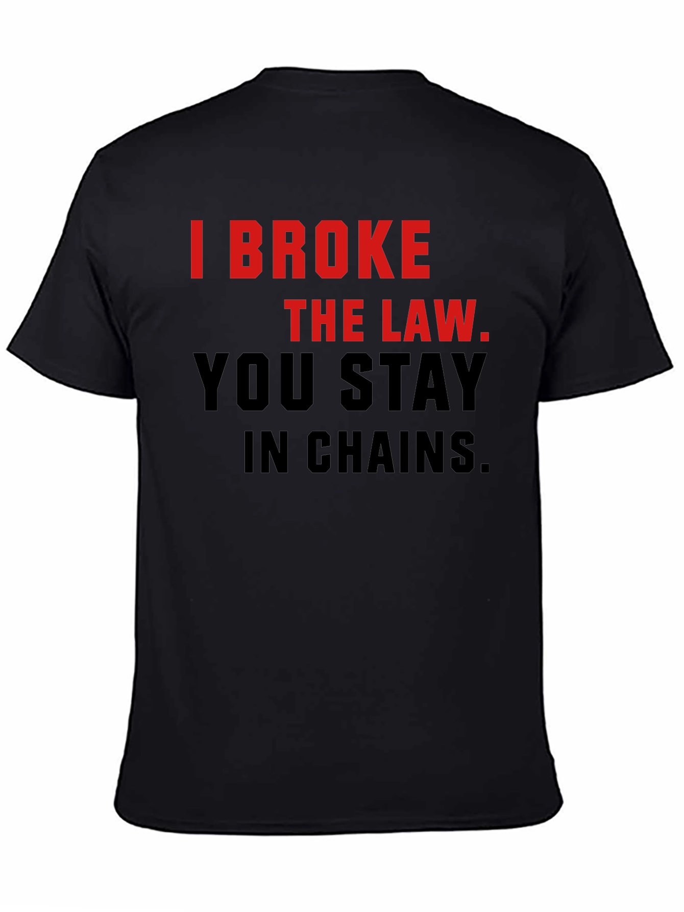 I Broke The Law T-Shirt - Bold Statement Tee