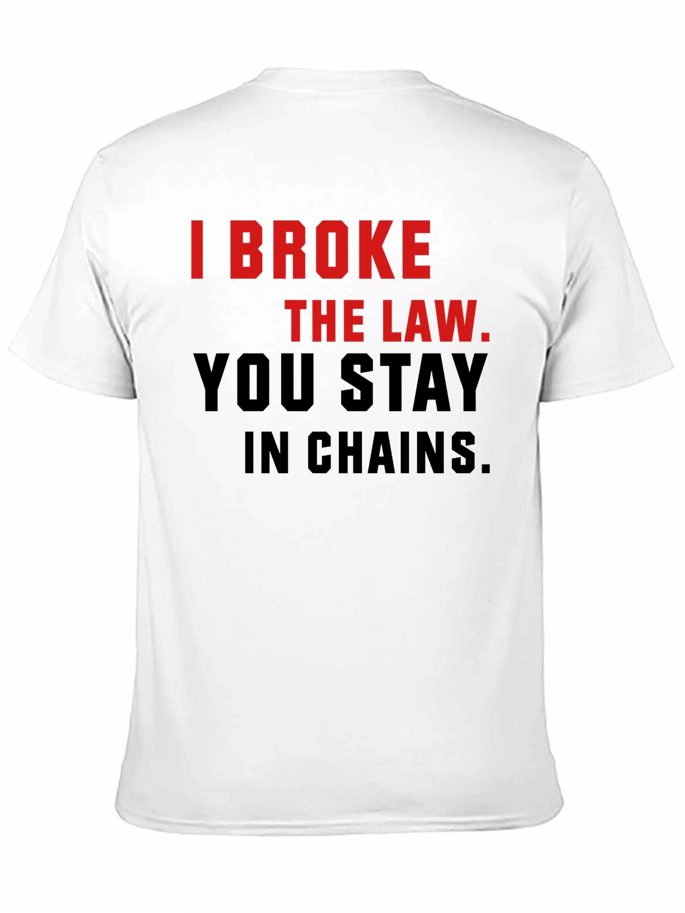 I Broke The Law T-Shirt - Bold Statement Tee