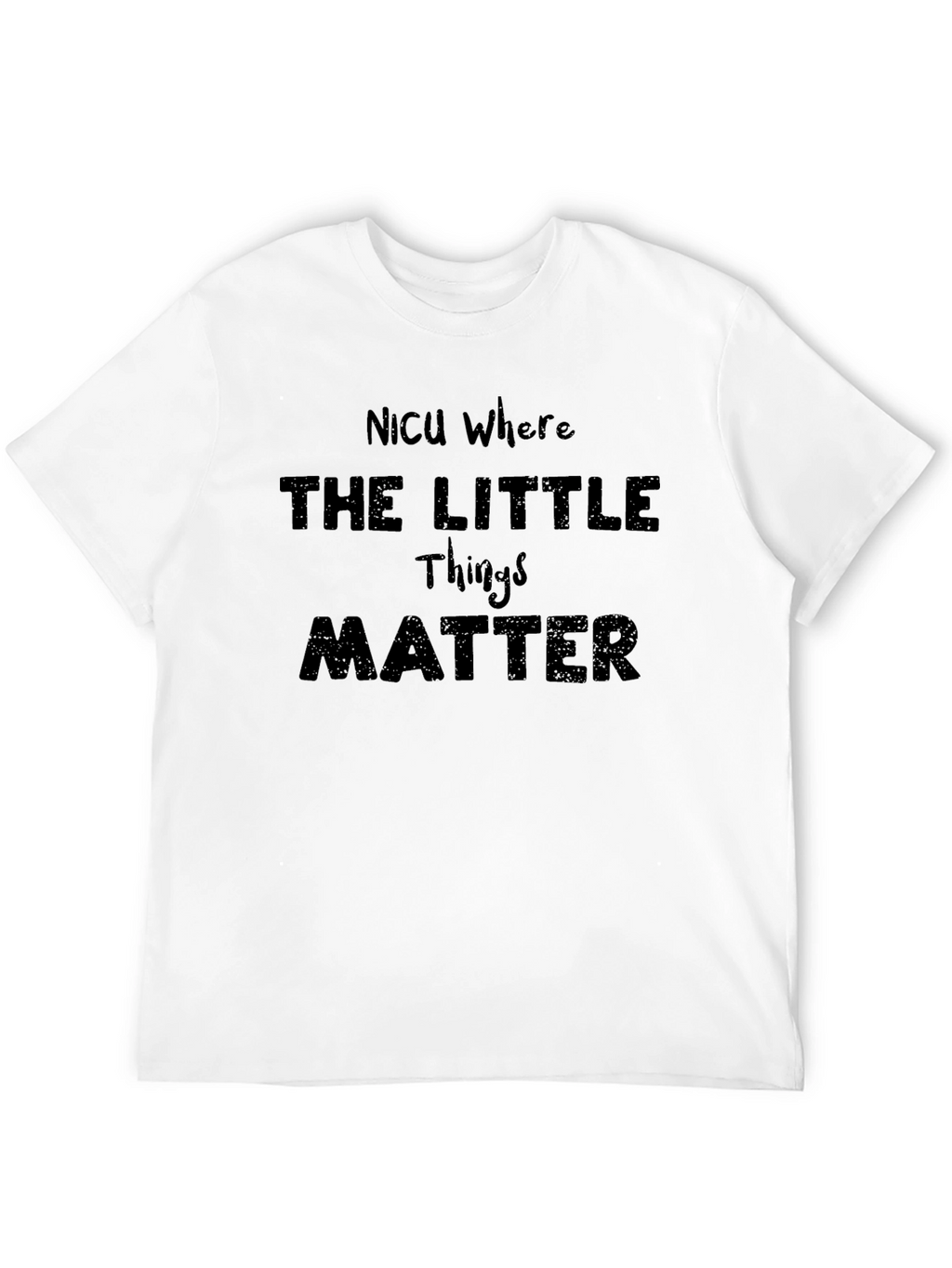 NICU Where The Little Things Matter Graphic T-Shirt