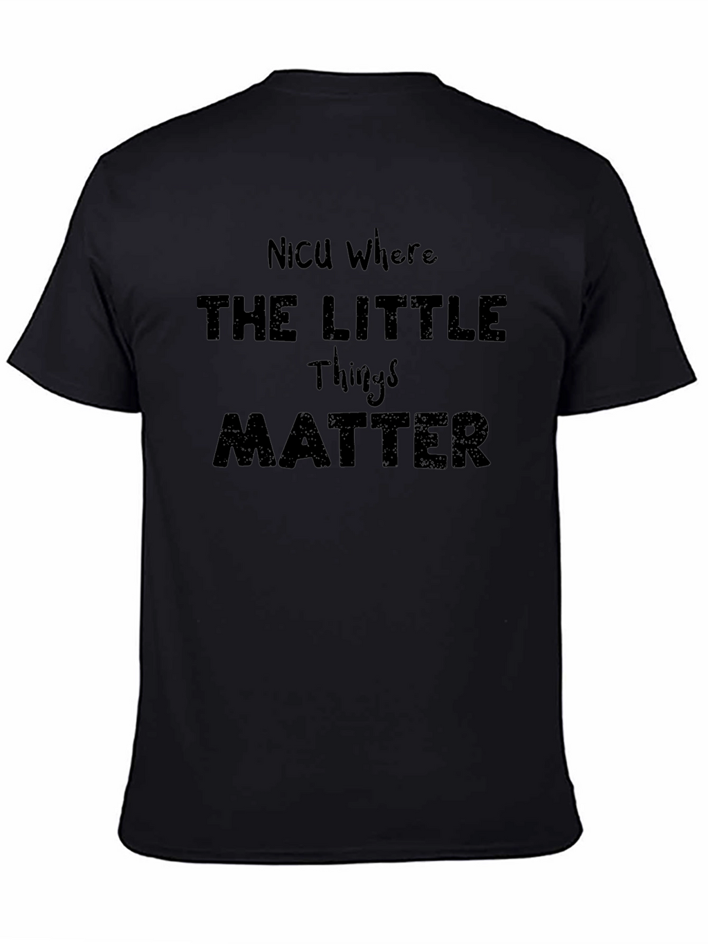 NICU Where The Little Things Matter Graphic T-Shirt