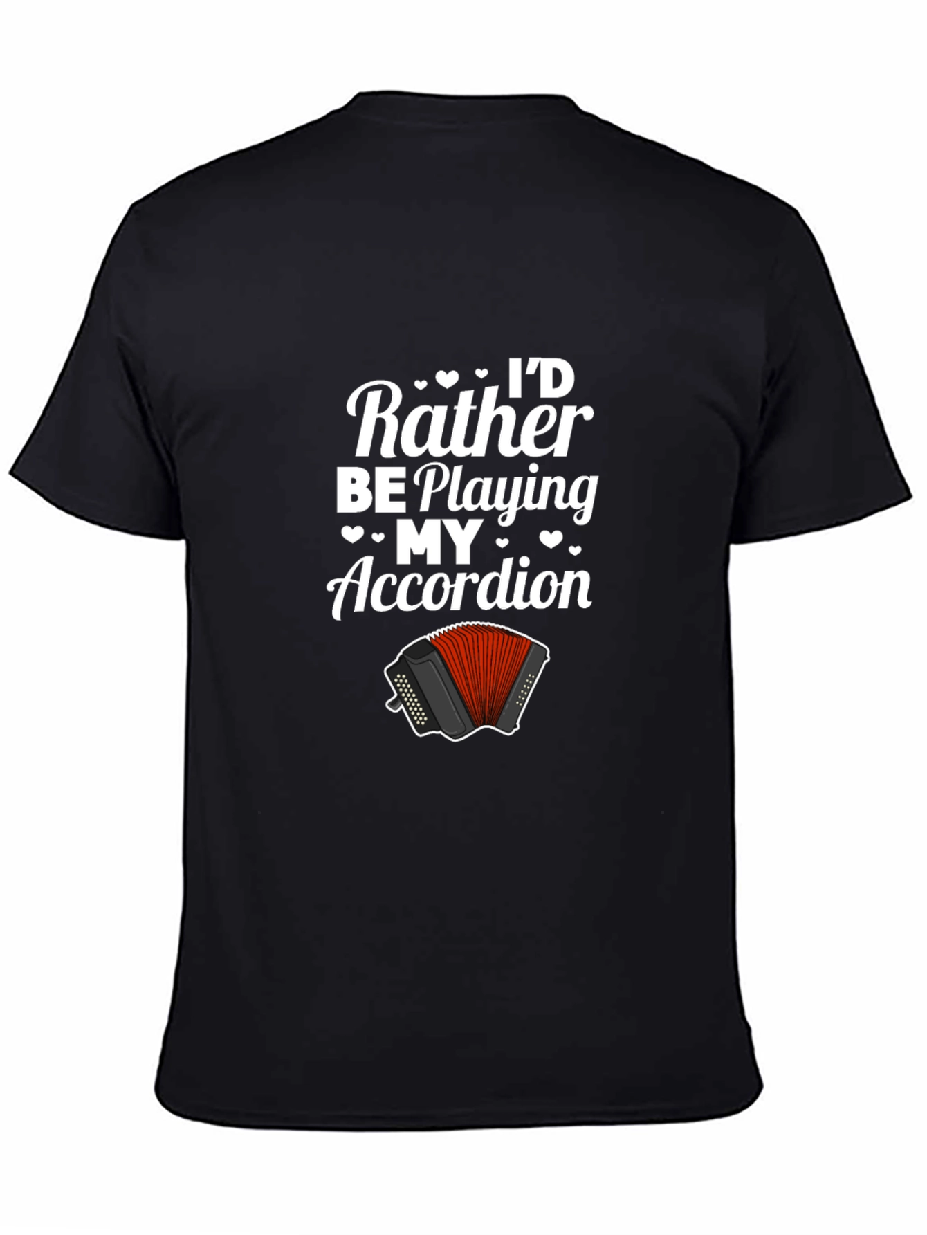 Id Rather Be Playing My Accordion T-Shirt