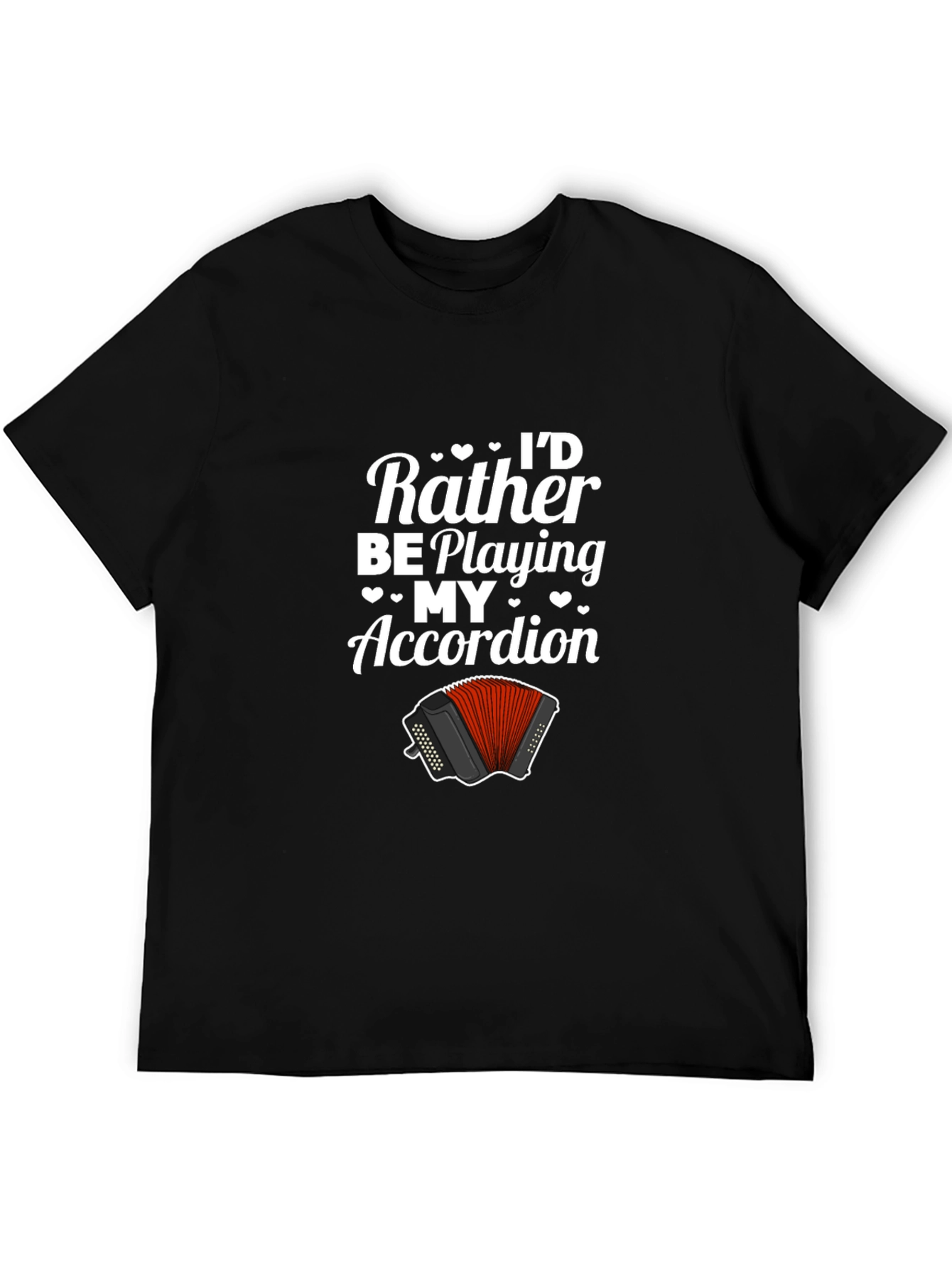 Id Rather Be Playing My Accordion T-Shirt
