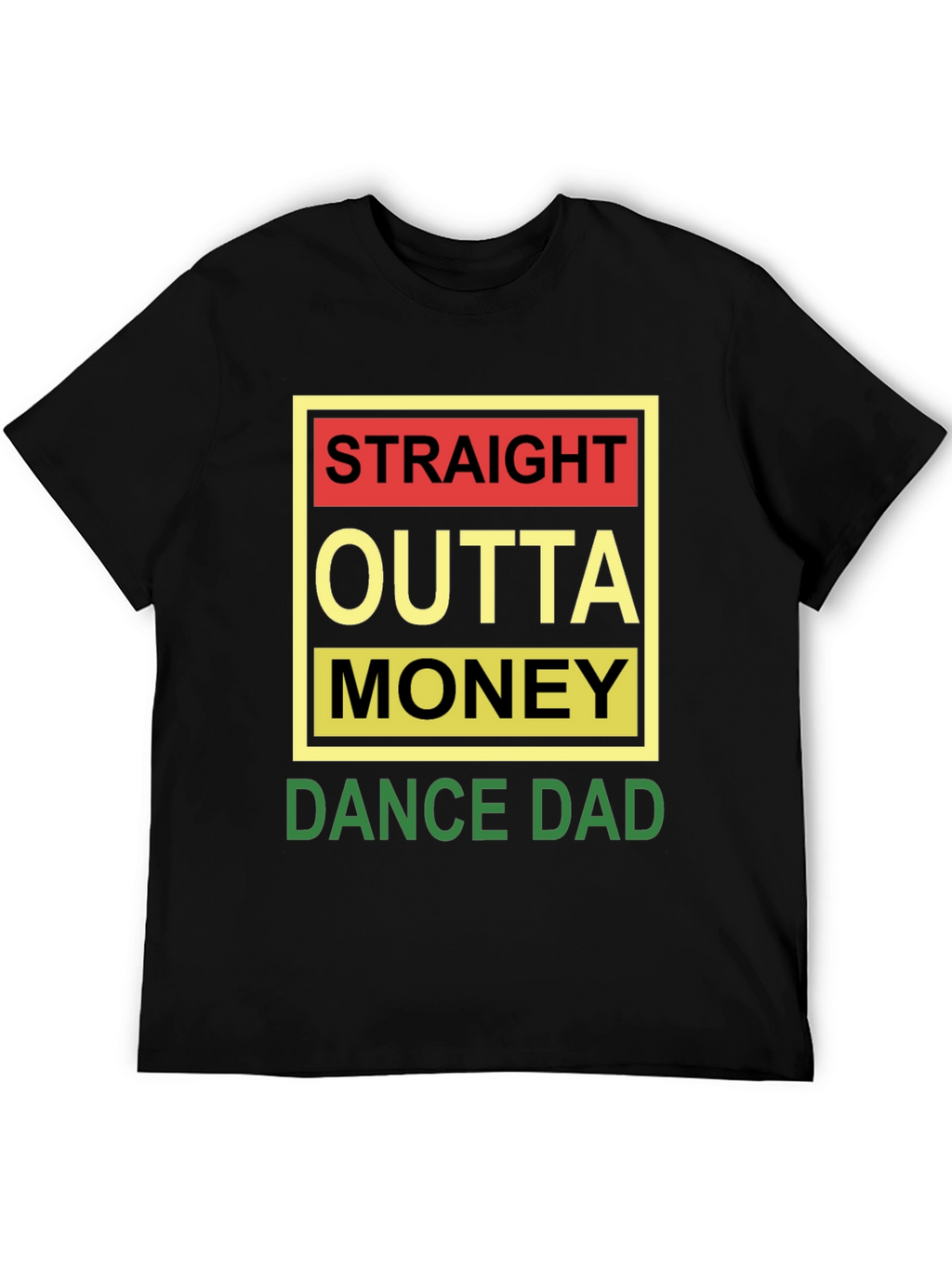 Straight Outta Money Dance Dad Black Tee