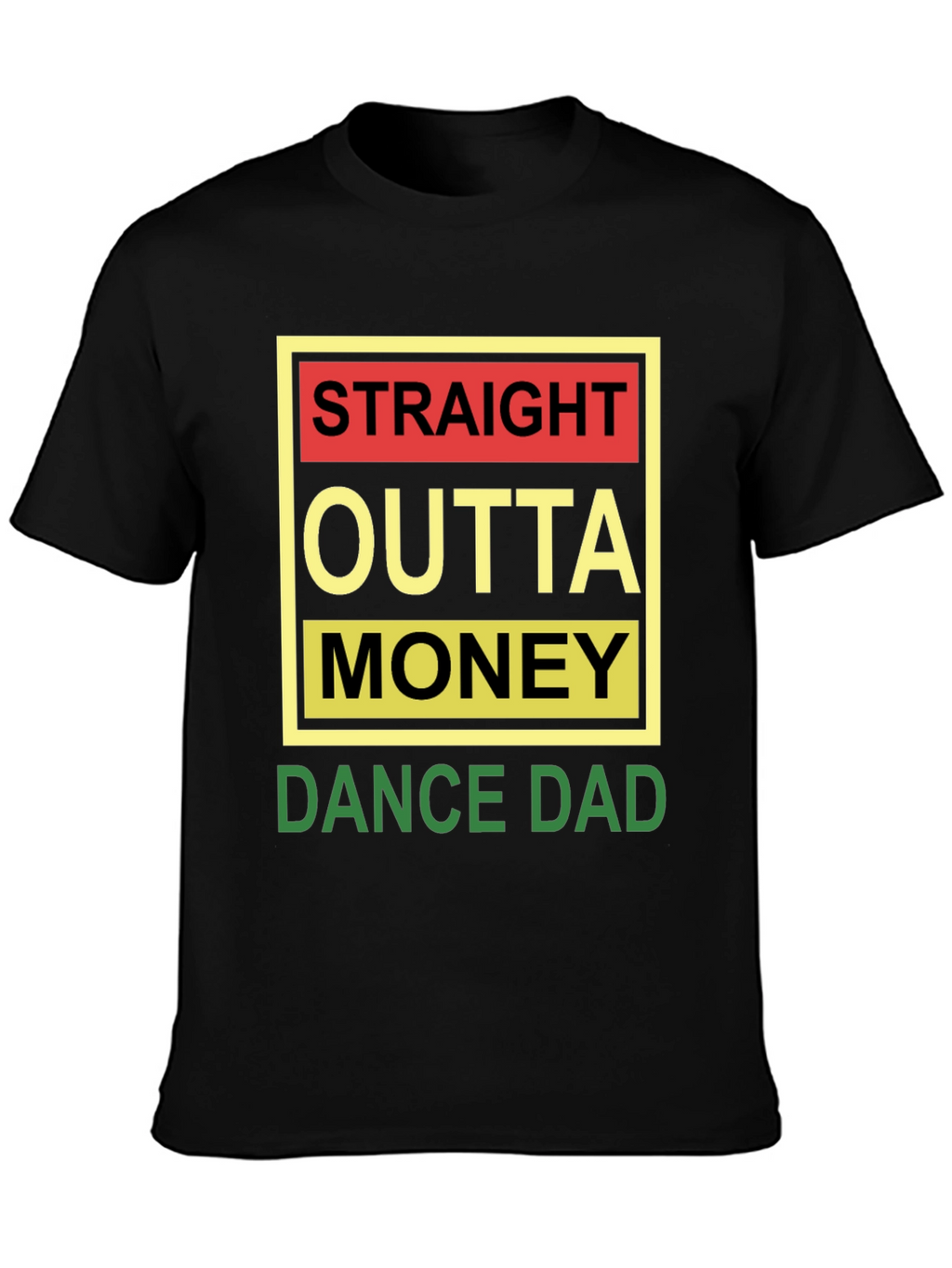 Straight Outta Money Dance Dad Black Tee