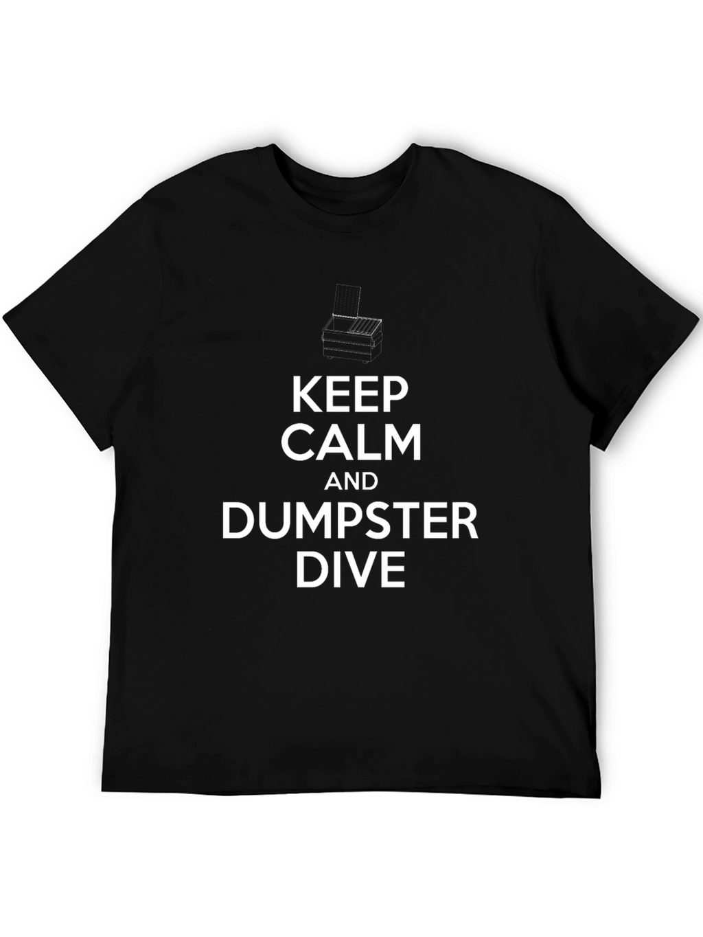 Keep Calm and Dumpster Dive Black T-Shirt