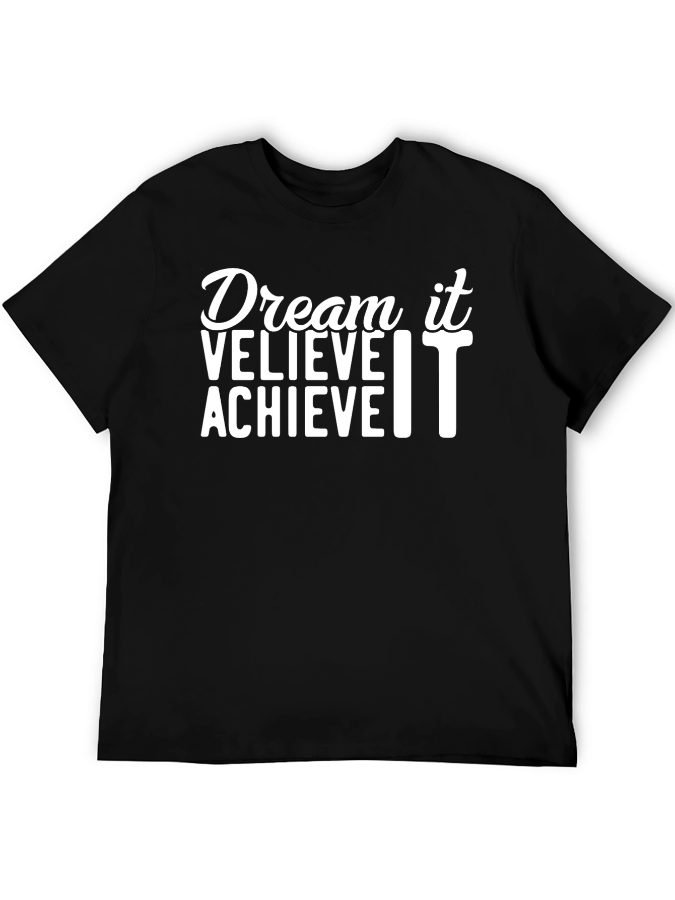 Dream Believe Achieve Motivational T-Shirt