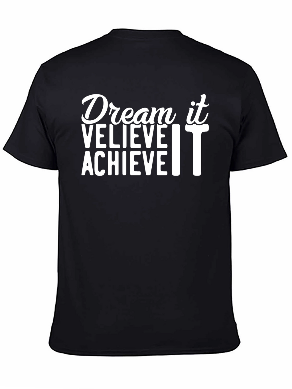 Dream Believe Achieve Motivational T-Shirt