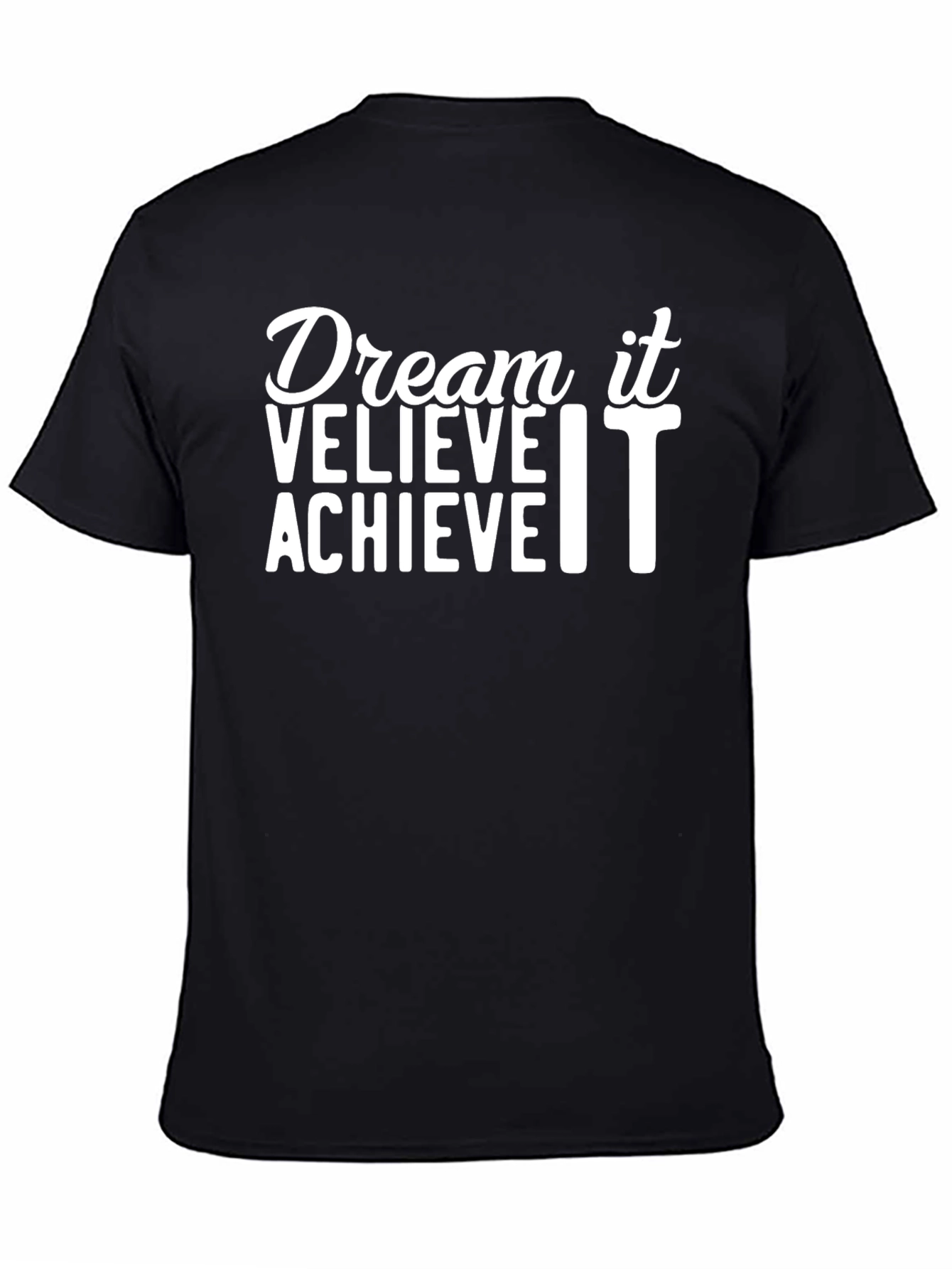 Dream Believe Achieve Motivational T-Shirt