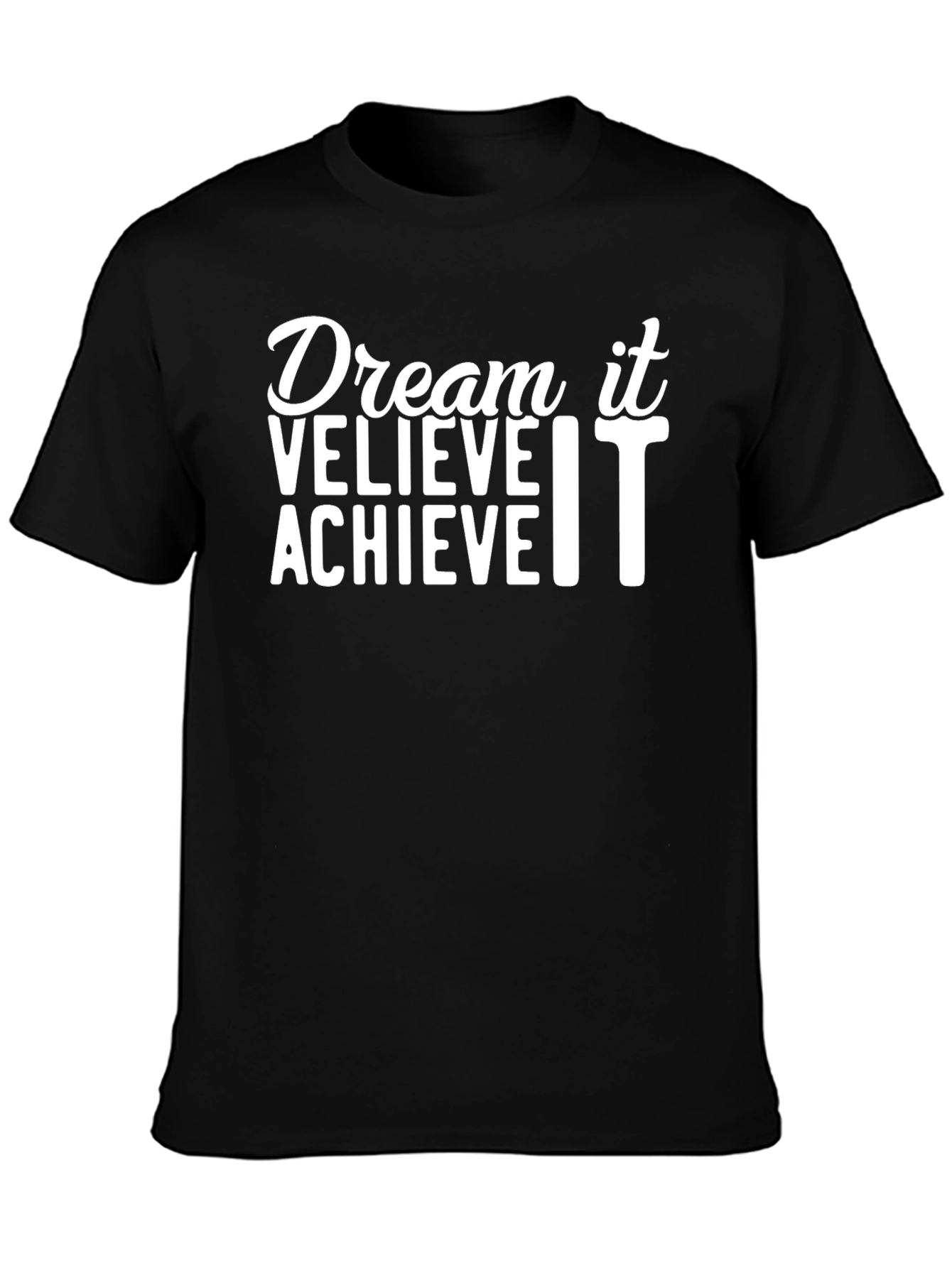 Dream Believe Achieve Motivational T-Shirt